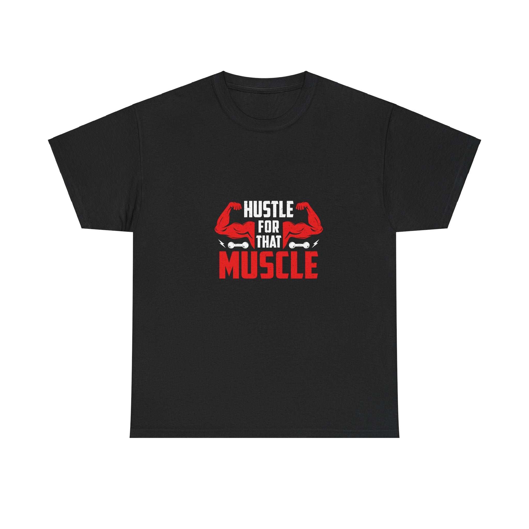 Hustle For That Muscle T-Shirt