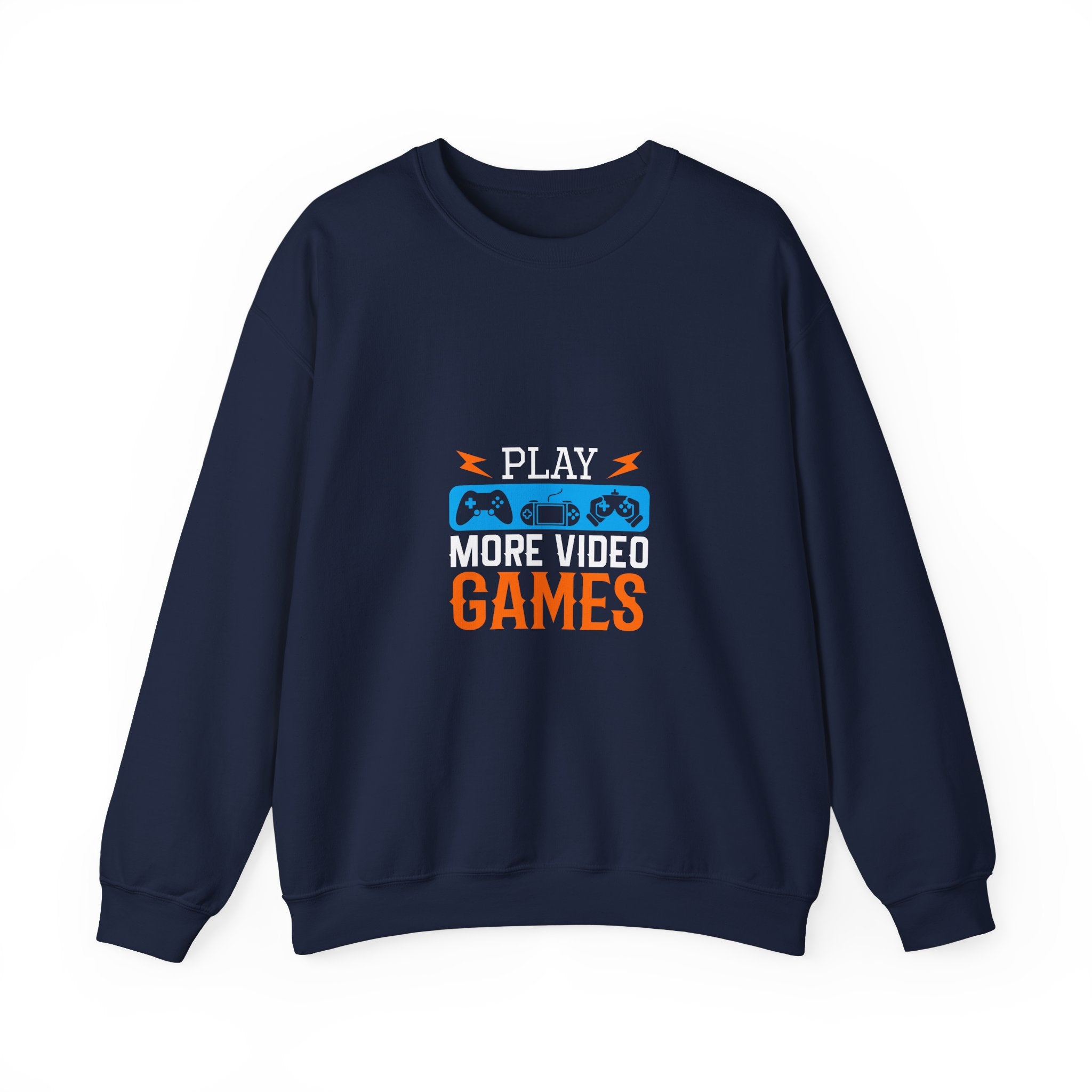 Play More Video Games Sweatshirt