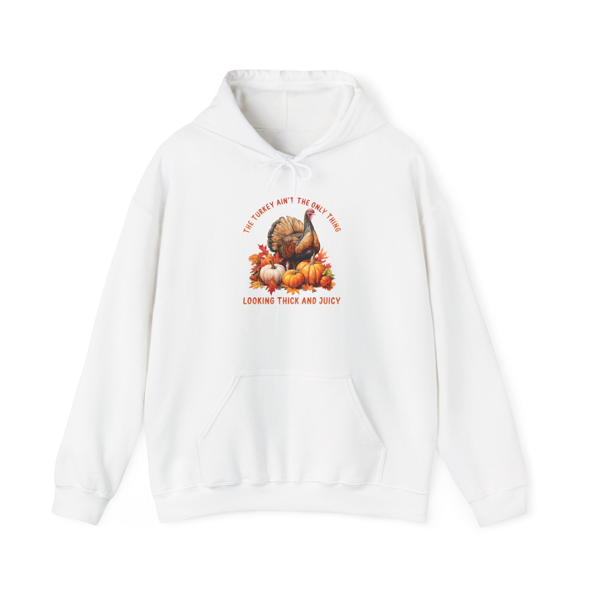 Thick & Juicy Turkey Thanksgiving Hoodie