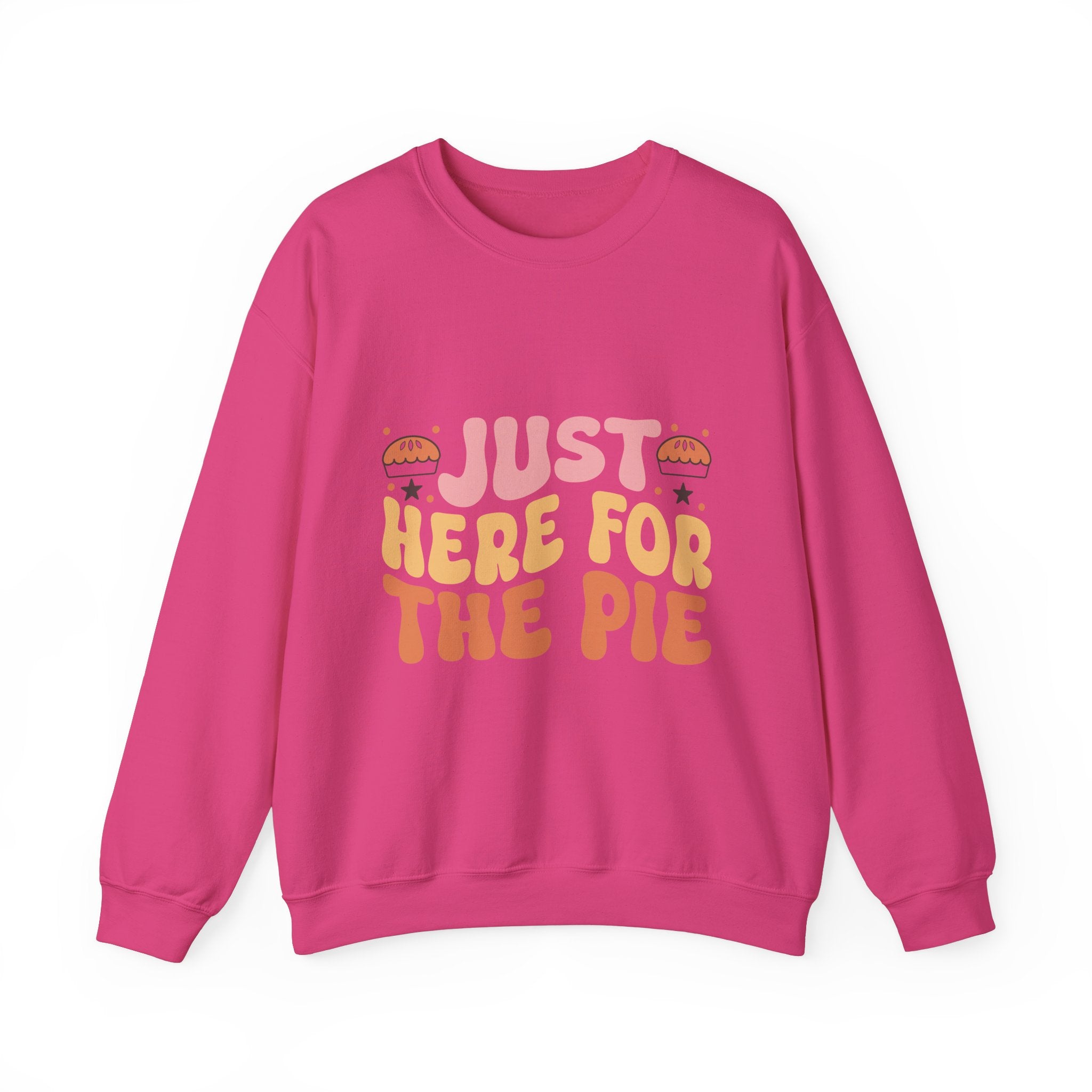 Just Here For The Pie Thanksgiving Sweatshirt