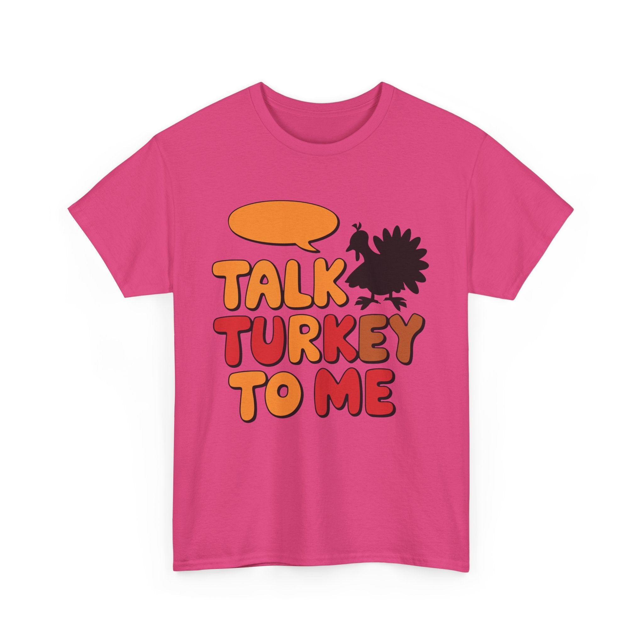 Talk Turkey To Me Thanksgiving T-Shirt