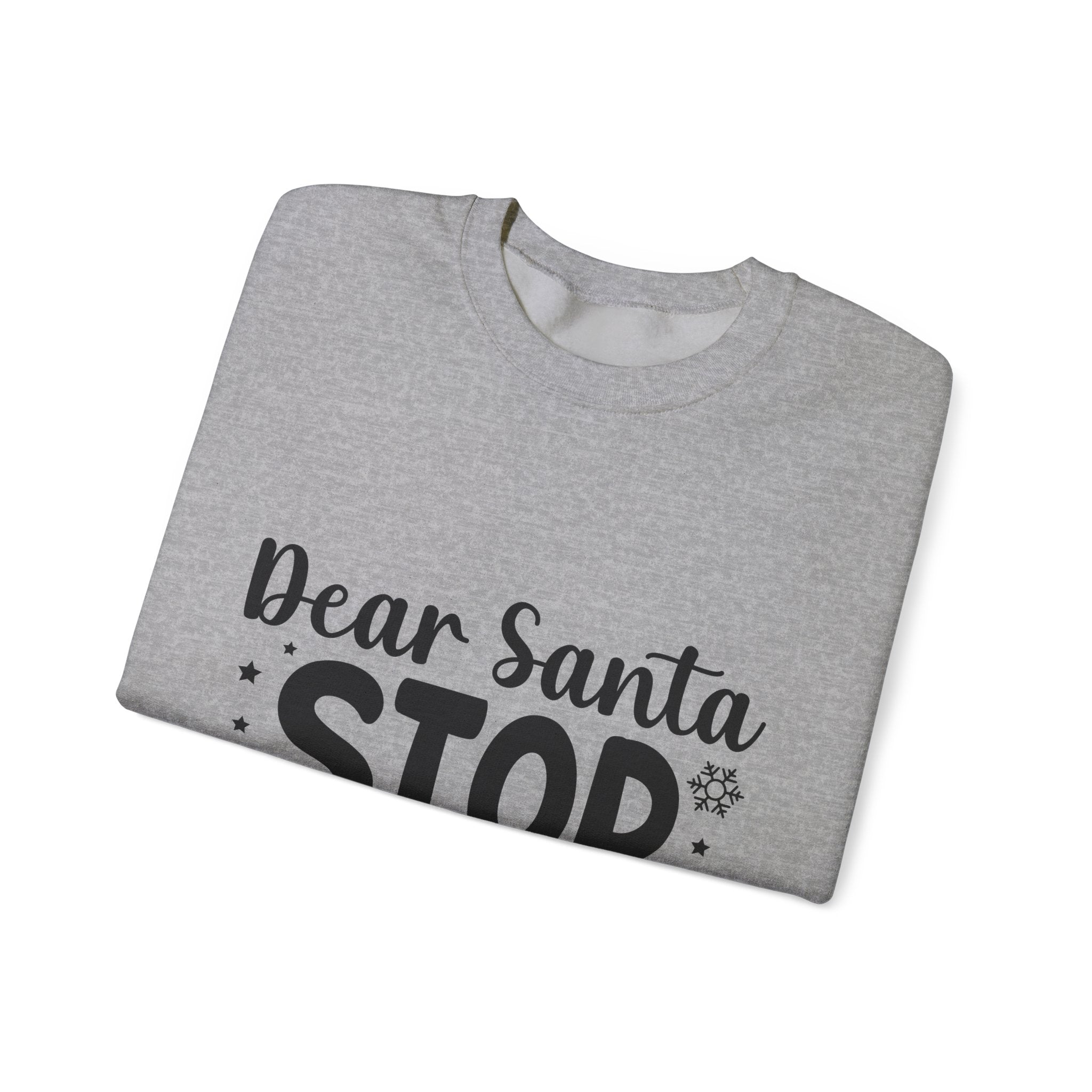 Dear Santa, STOP Judging Me Xmas Sweatshirt