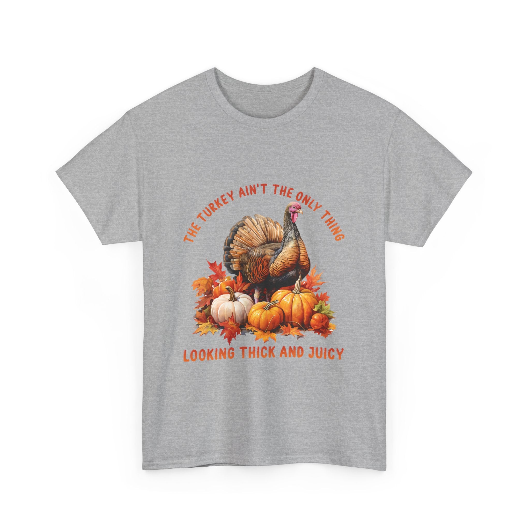 Thick & Juicy Turkey Thanksgiving Tee