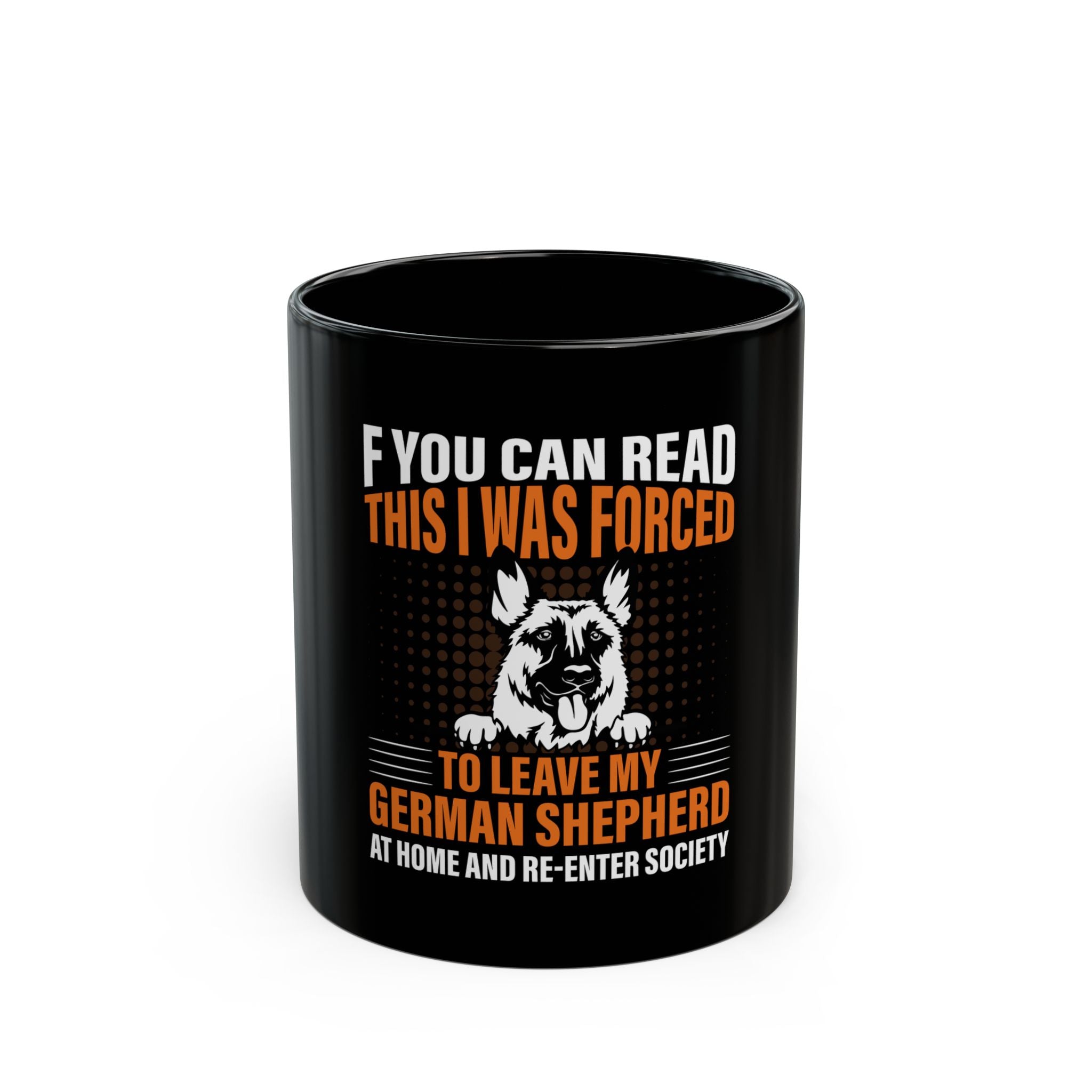 German Shepherd  Mug - Funny Dog Gift