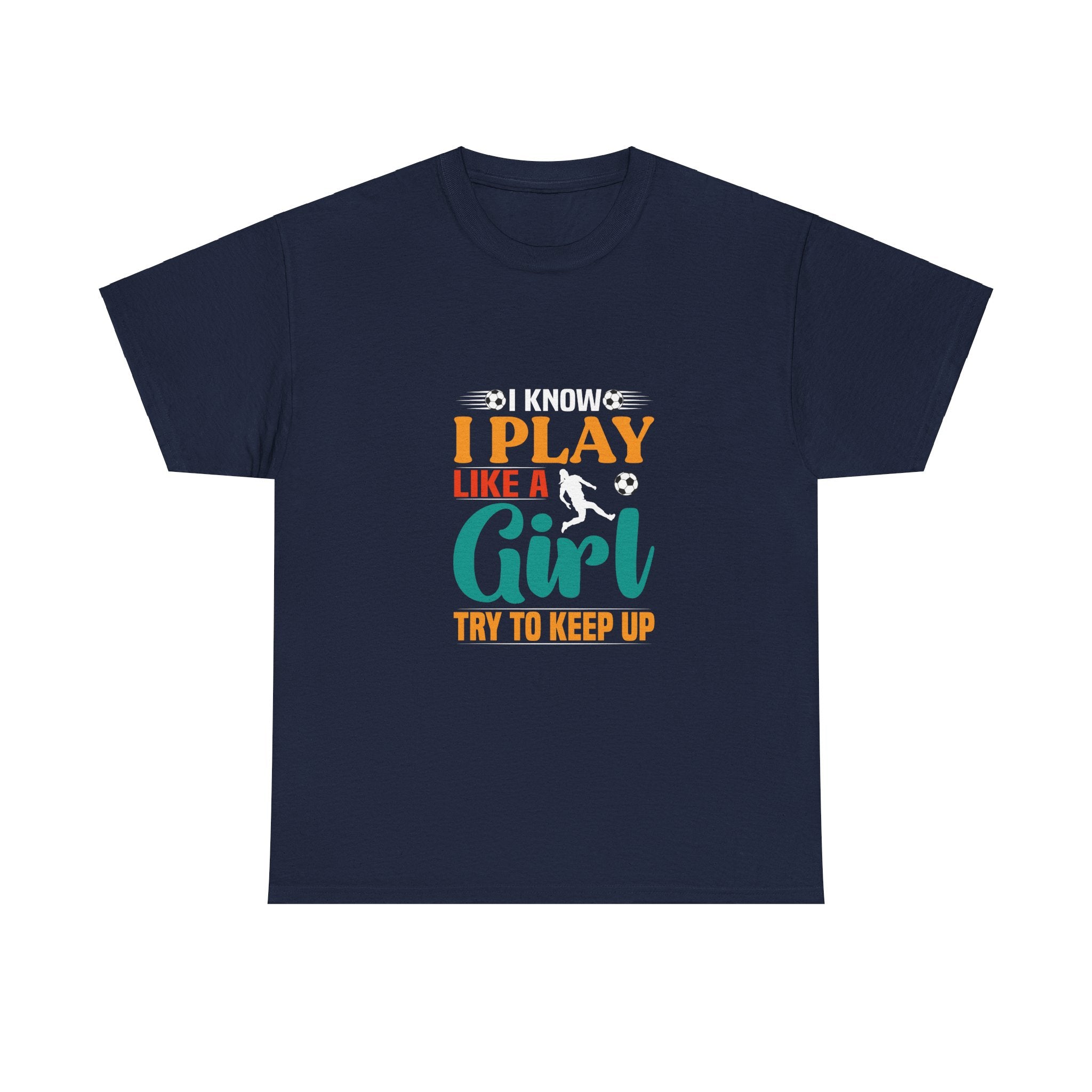 I Know I Play Like A Girl T-Shirt