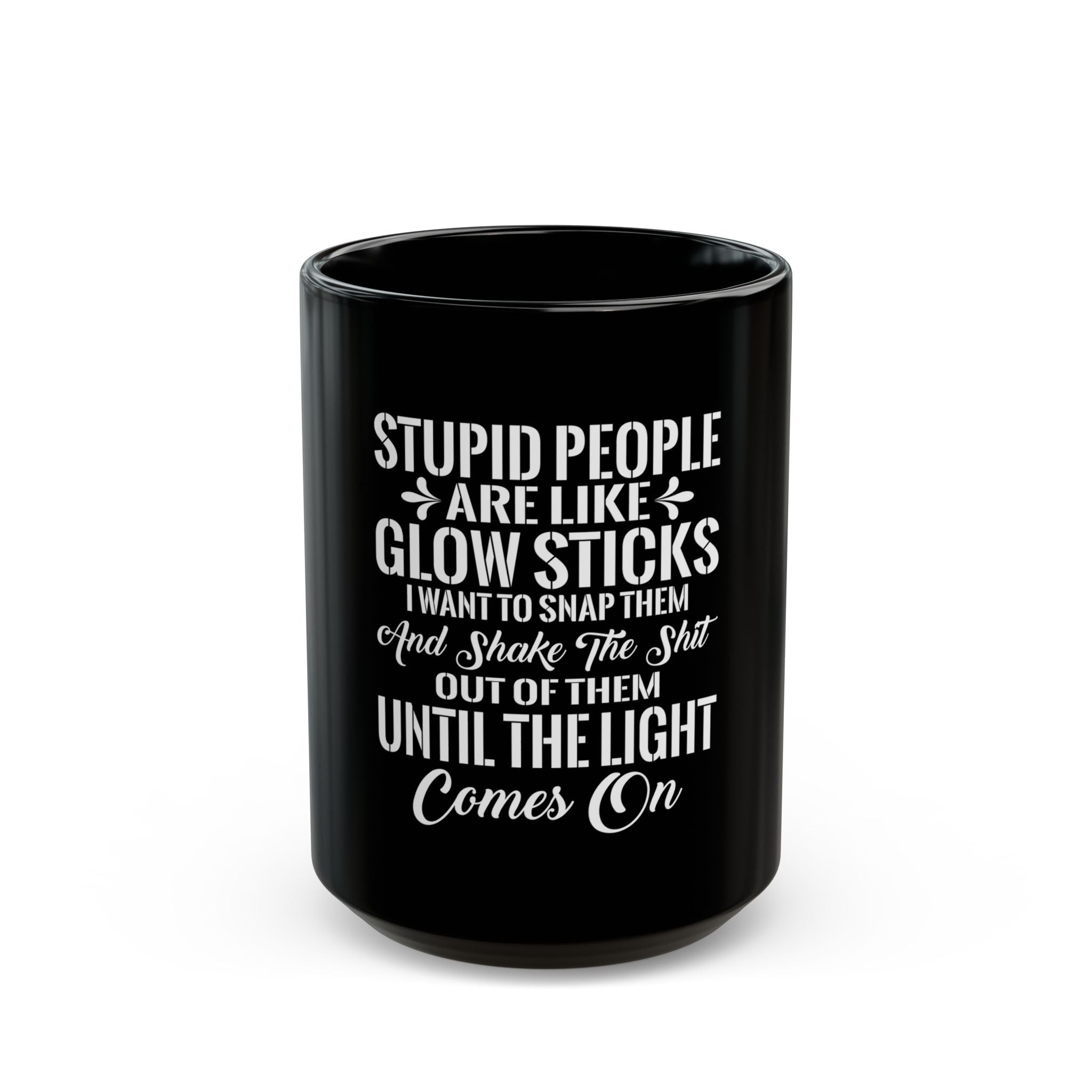 Funny Mug: Stupid People Glow Stick