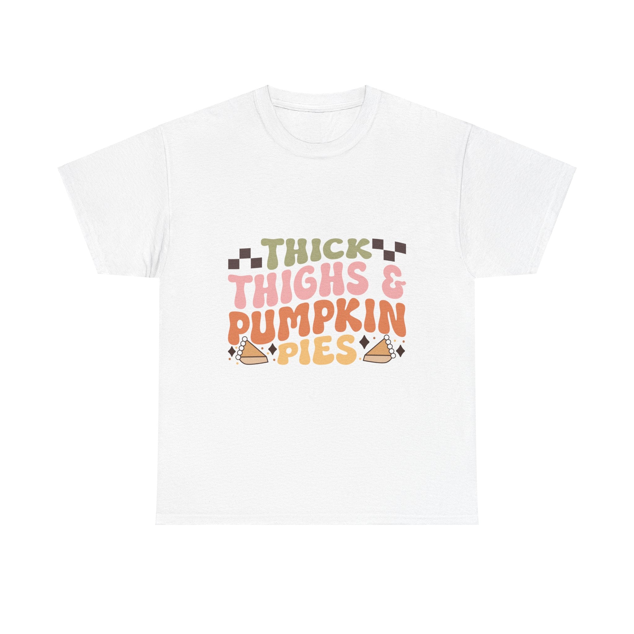 Thick Thighs & Pumpkin Pies Thanksgiving Tee