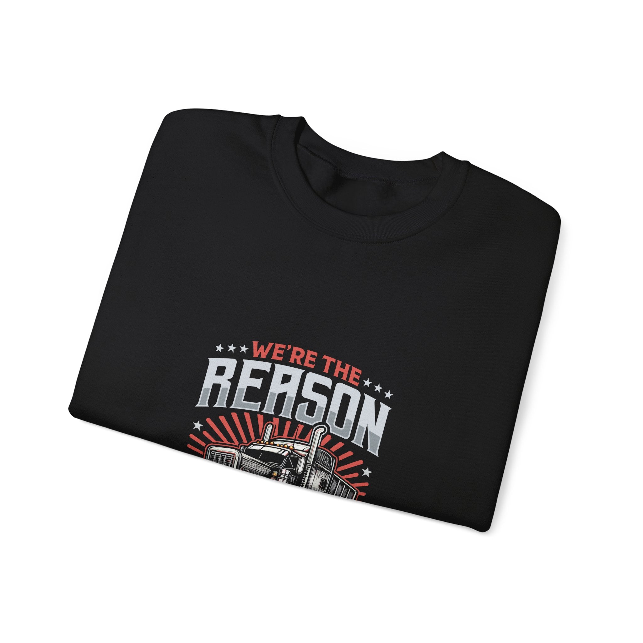 We're The Reason You Have Stuff Sweatshirt