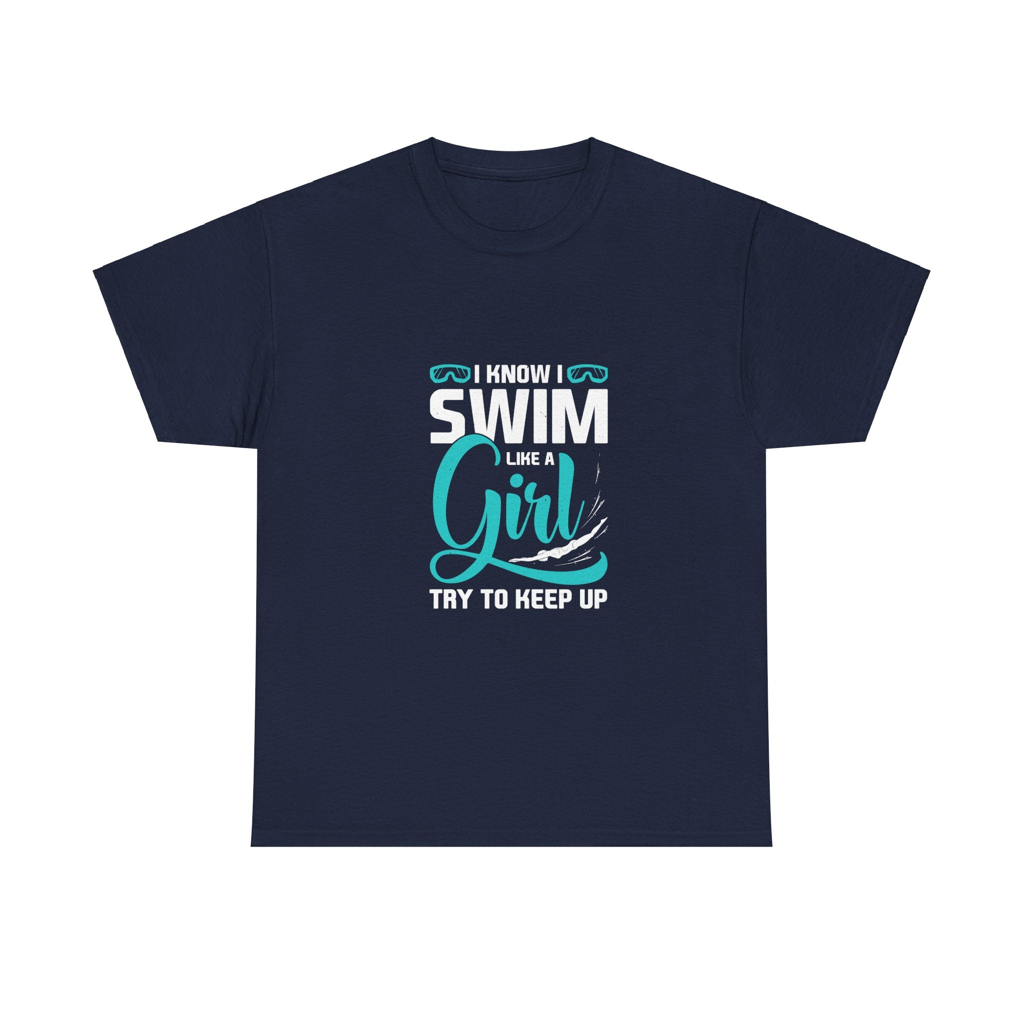 I Know I Swim Like A Girl T-Shirt