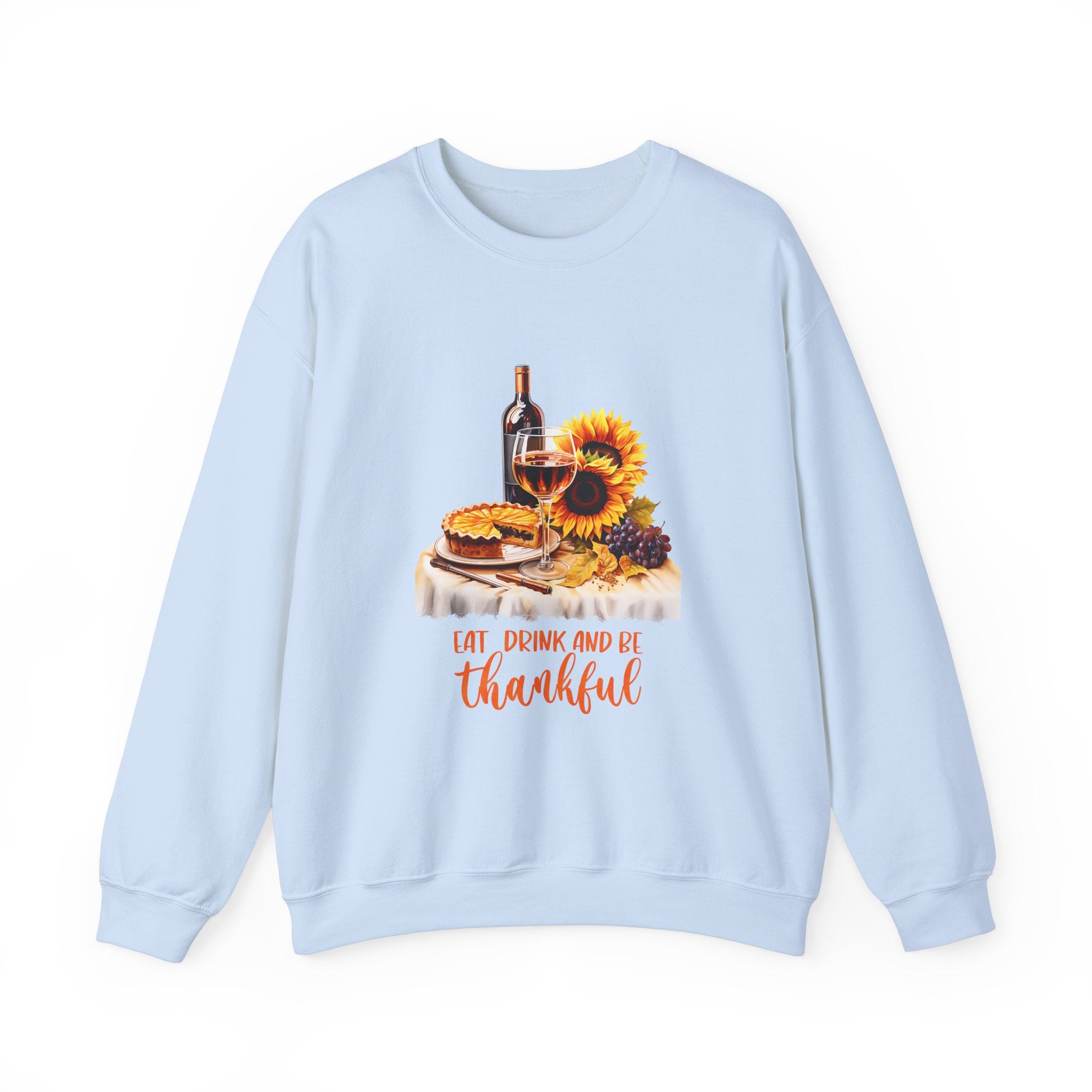 Thanksgiving Pie Sweatshirt - Eat Drink Be Thankful