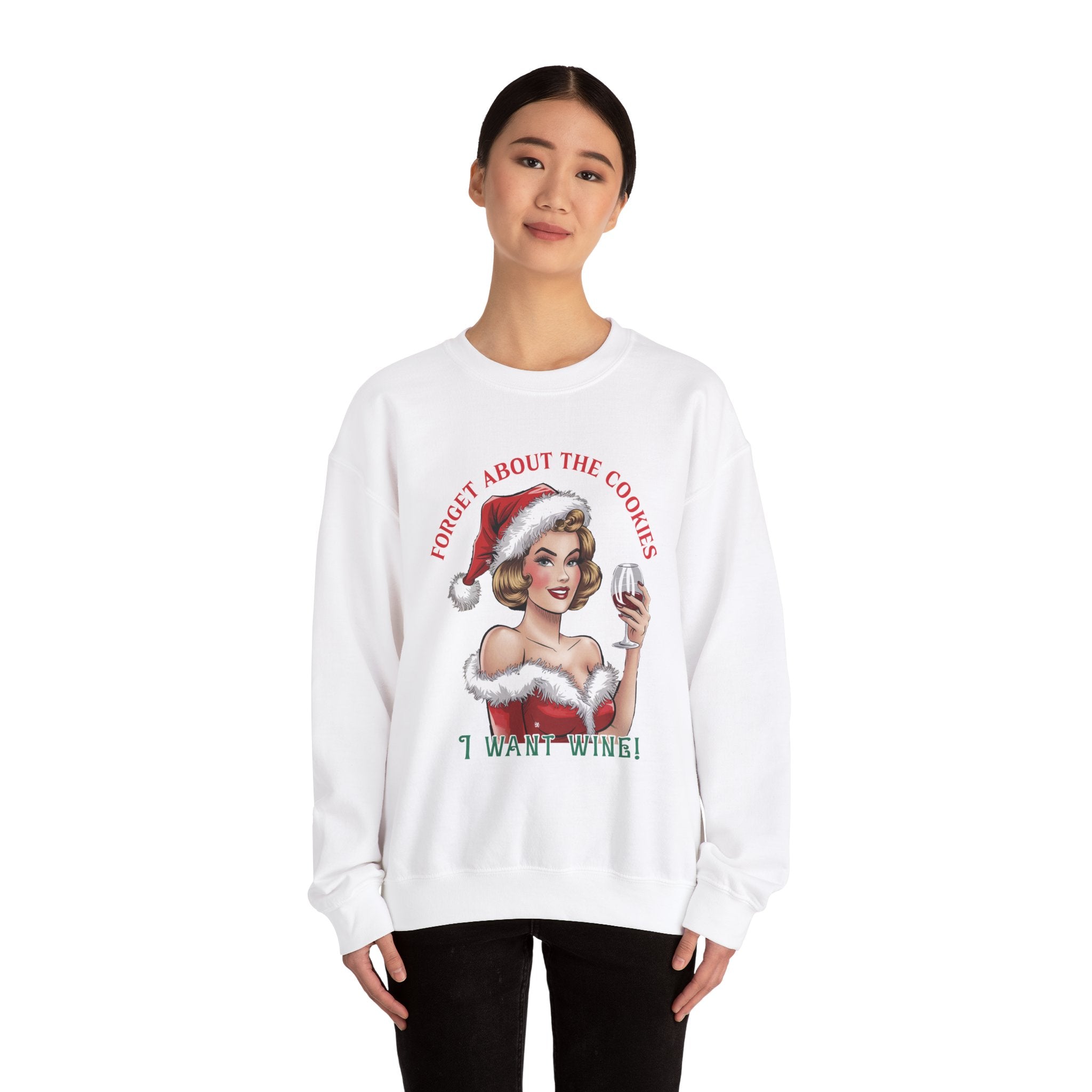 Forget Cookies, I Want Wine! Christmas Sweatshirt