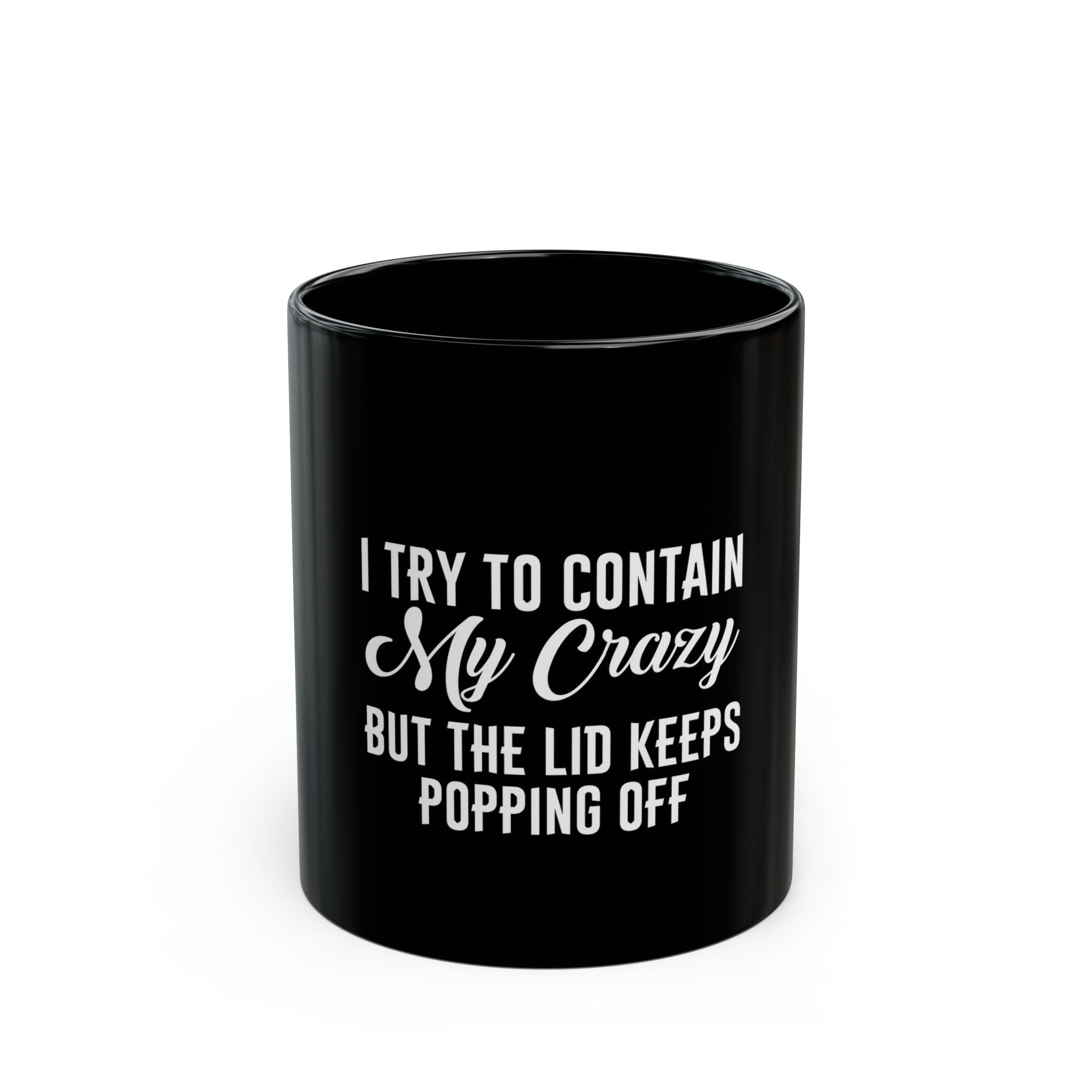 Crazy Mug - I Try to Contain My Crazy