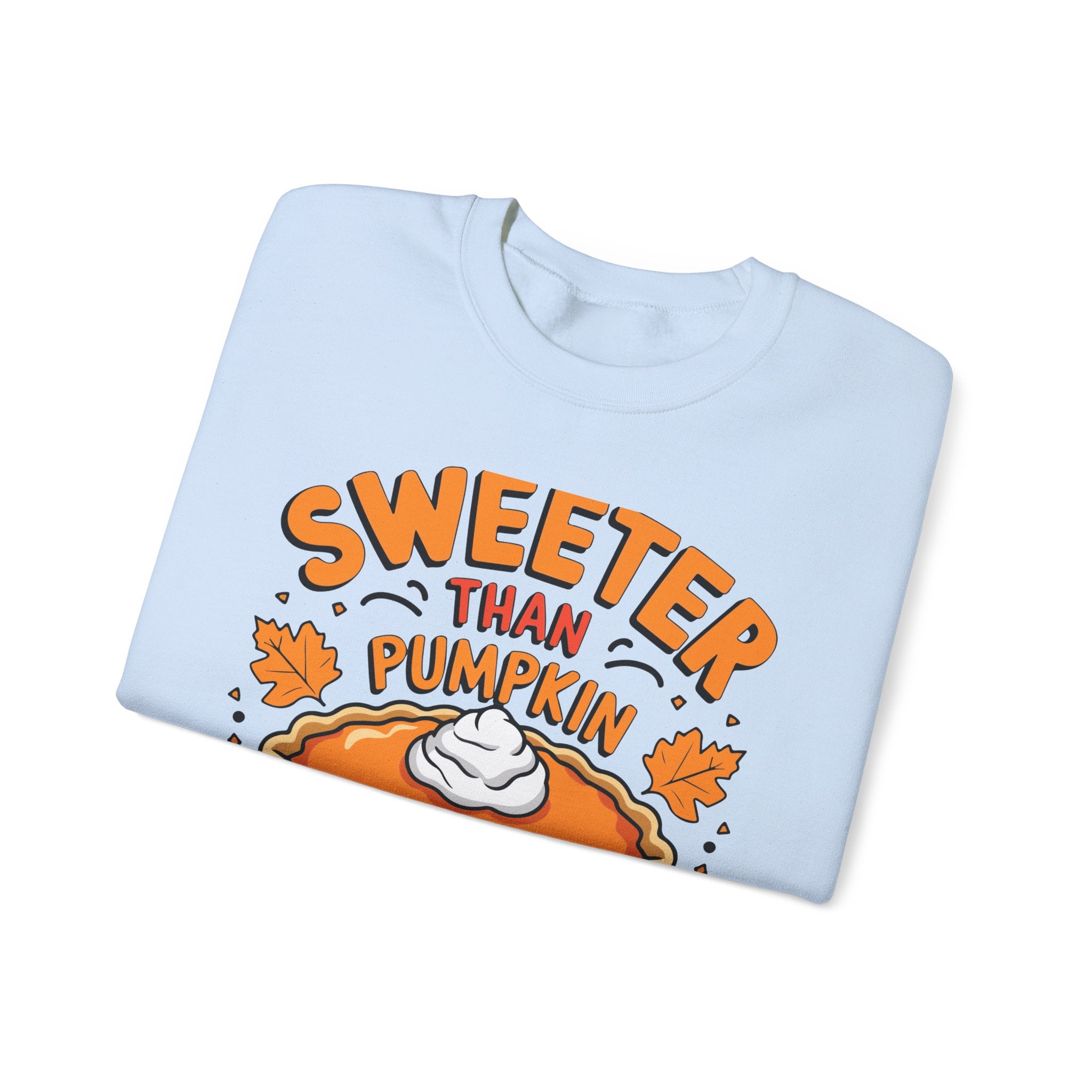 Sweeter Than Pumpkin Pie Thanksgiving Sweatshirt