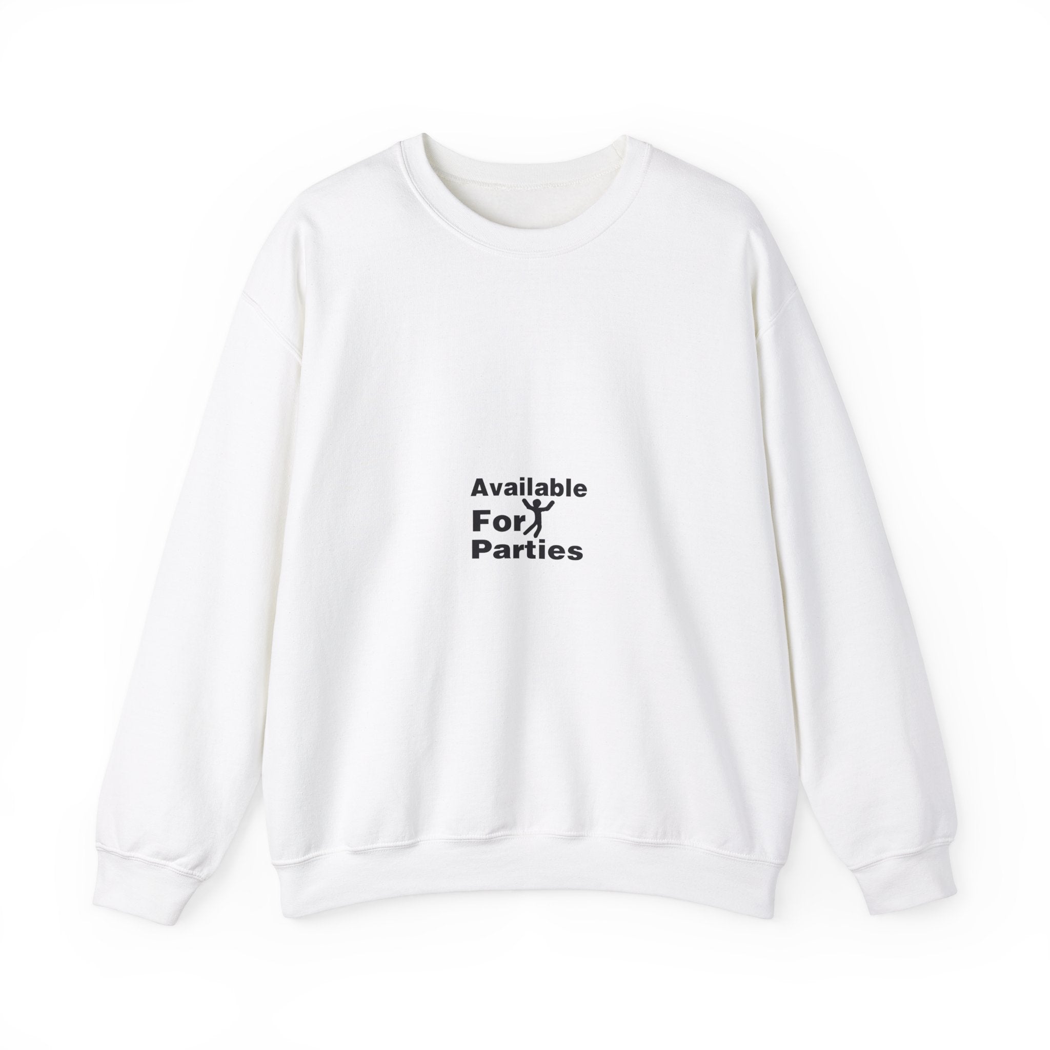 Available For Parties Sweatshirt