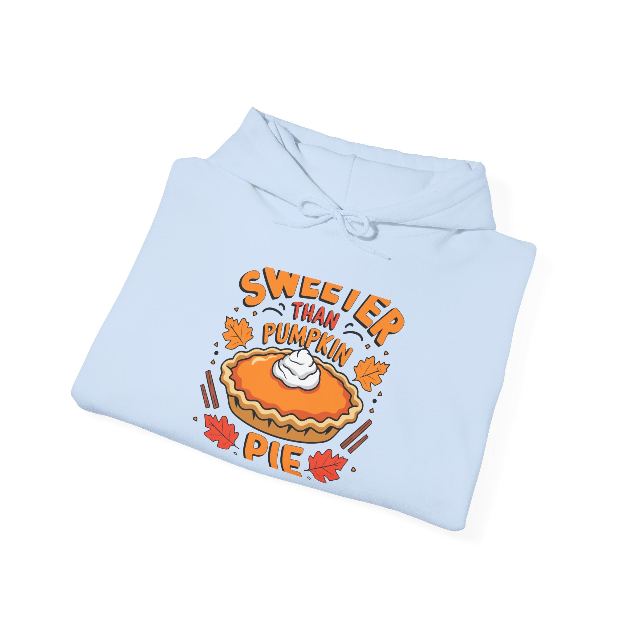 Sweeter Than Pumpkin Pie Thanksgiving Hoodie