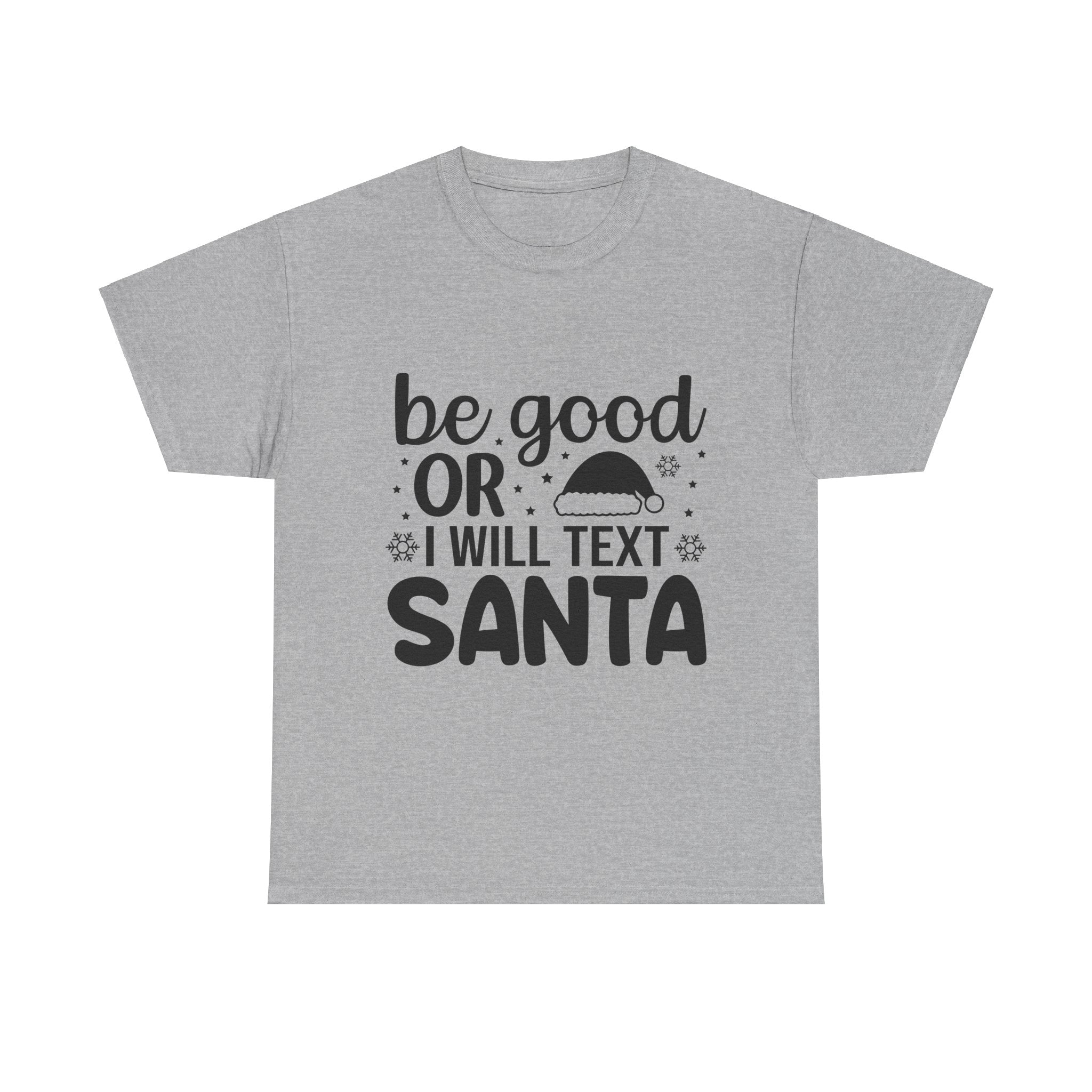 Be Good or I'll Text Santa! Xmas Tee