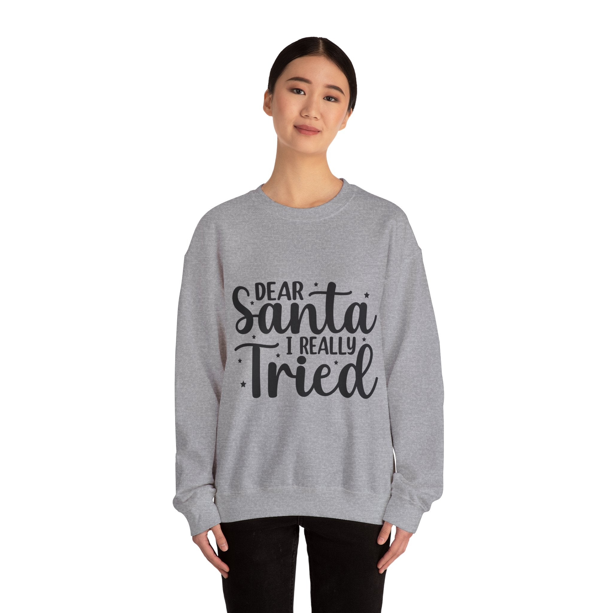 Dear Santa I REALLY Tried Xmas Sweatshirt