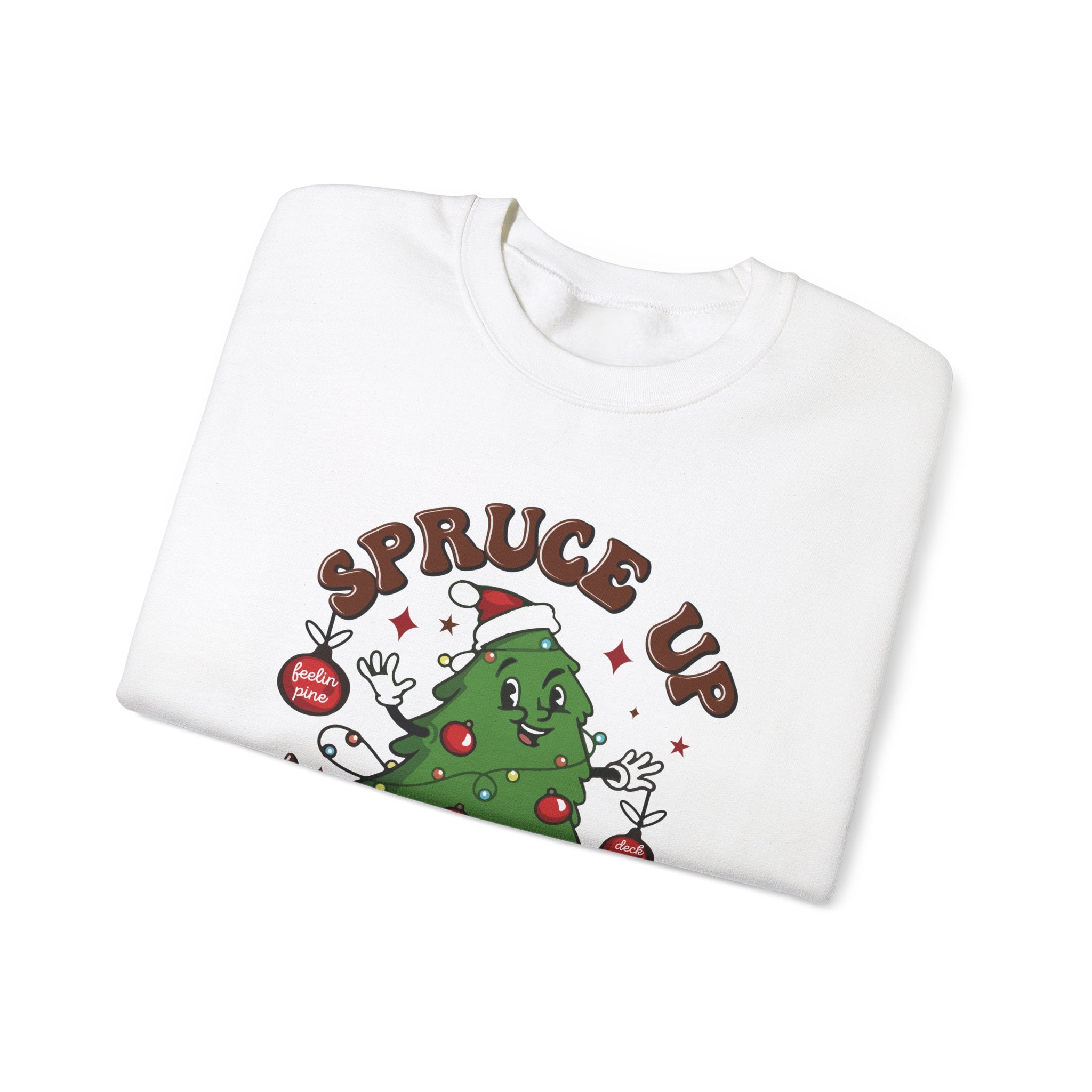 Spruce Up Your Life Xmas Sweatshirt