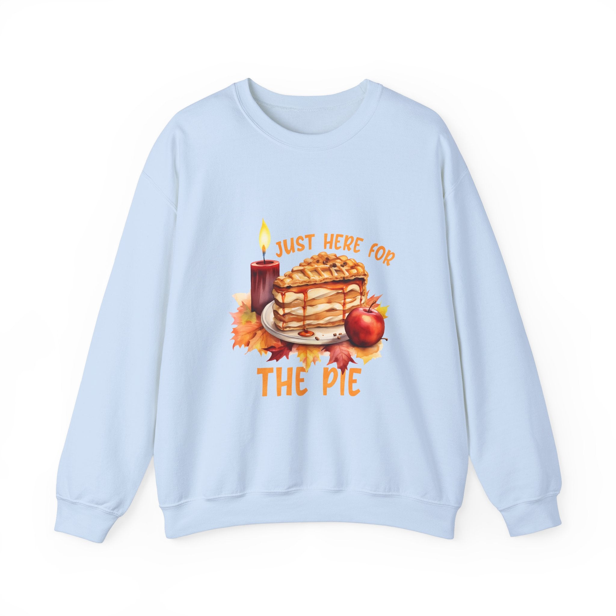 Just Here For The Pie Thanksgiving Sweatshirt