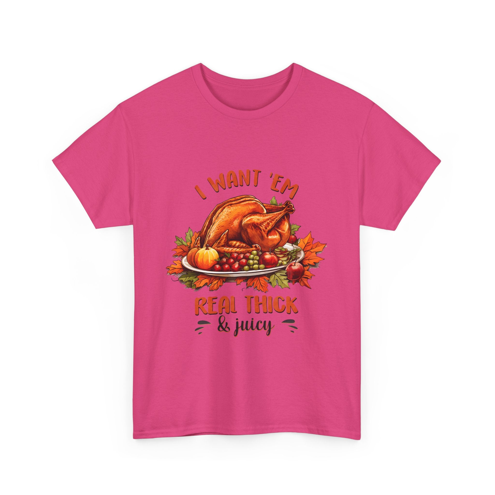 I Want 'Em Turkey Thanksgiving T-Shirt