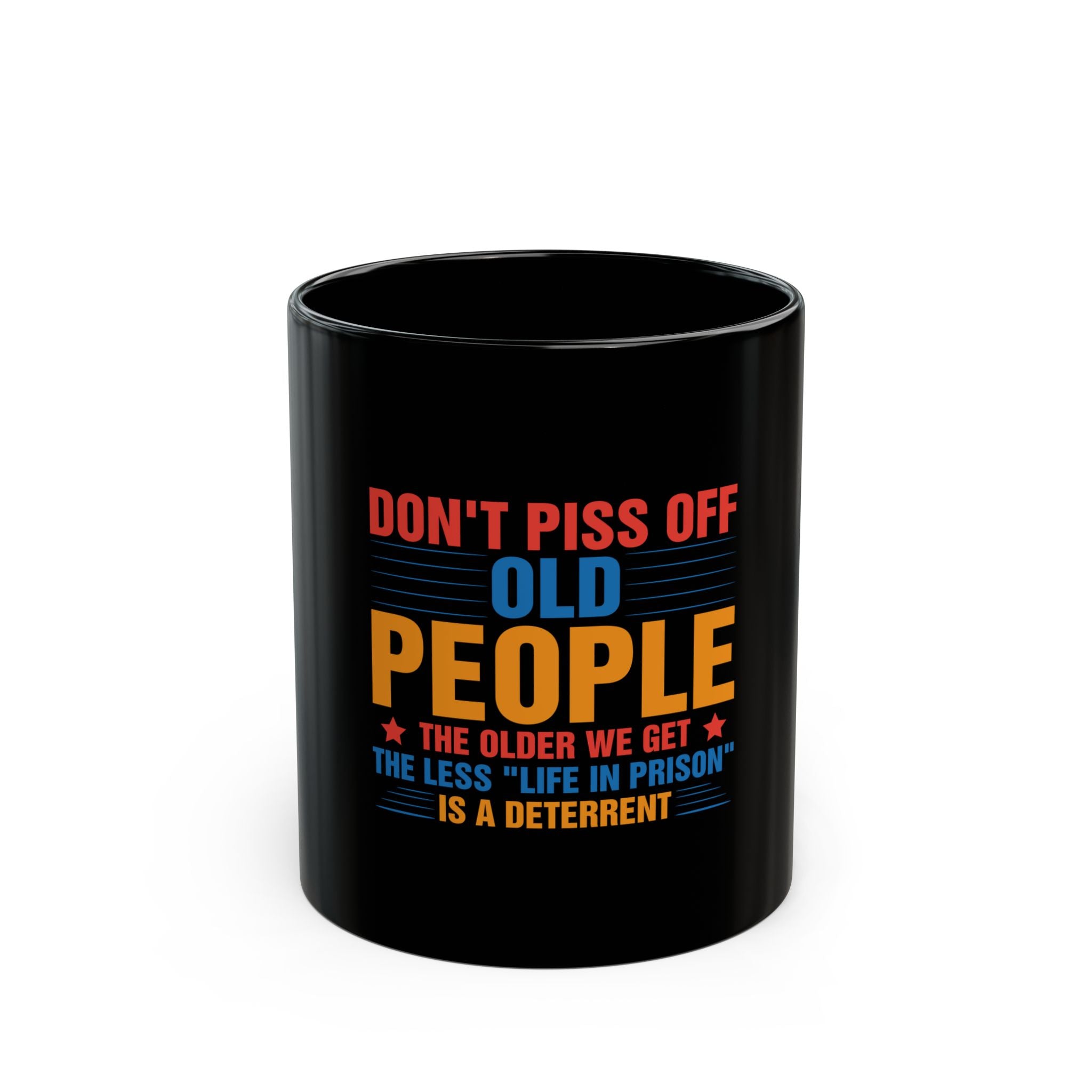 Don't Piss Off Old People Mug