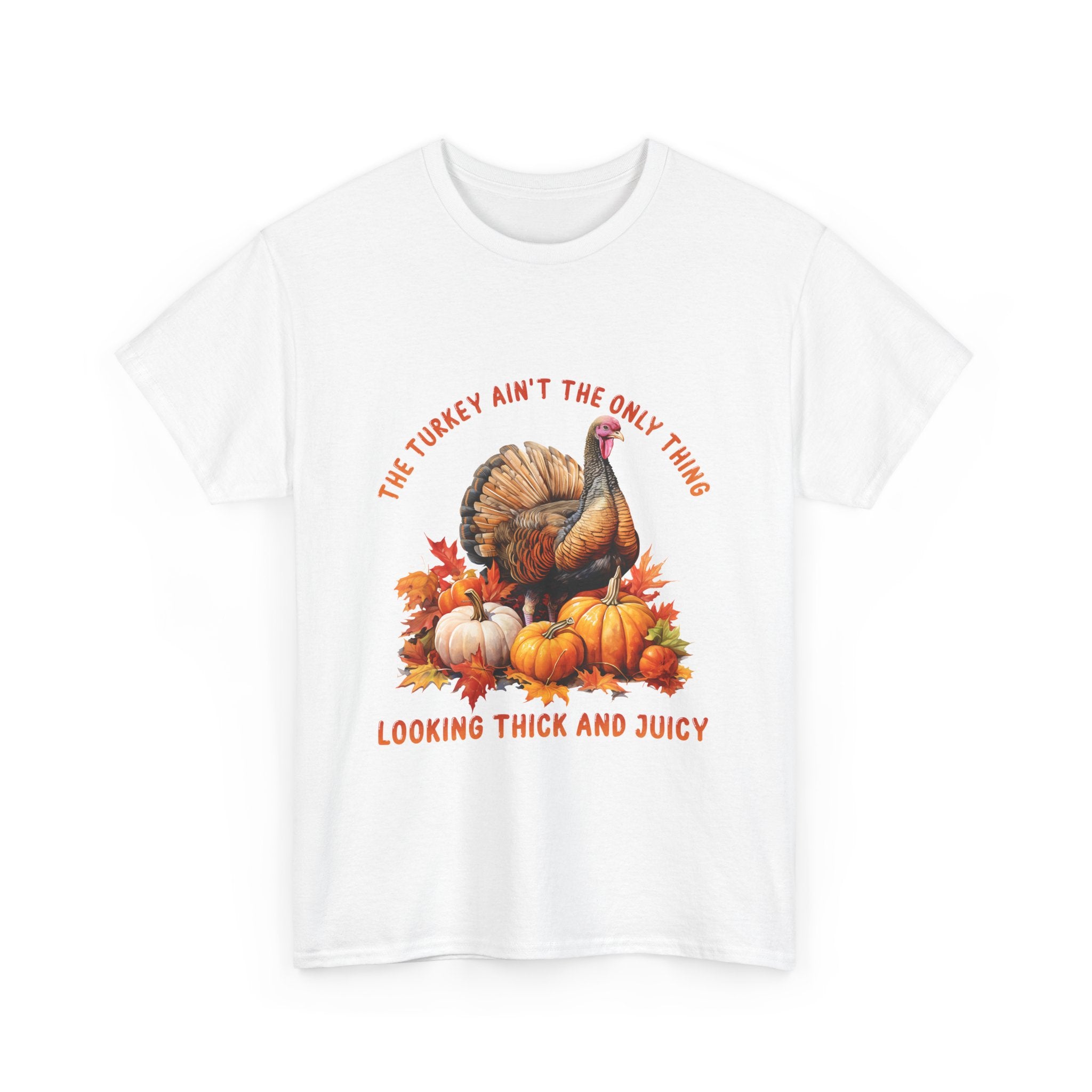 Thick & Juicy Turkey Thanksgiving Tee