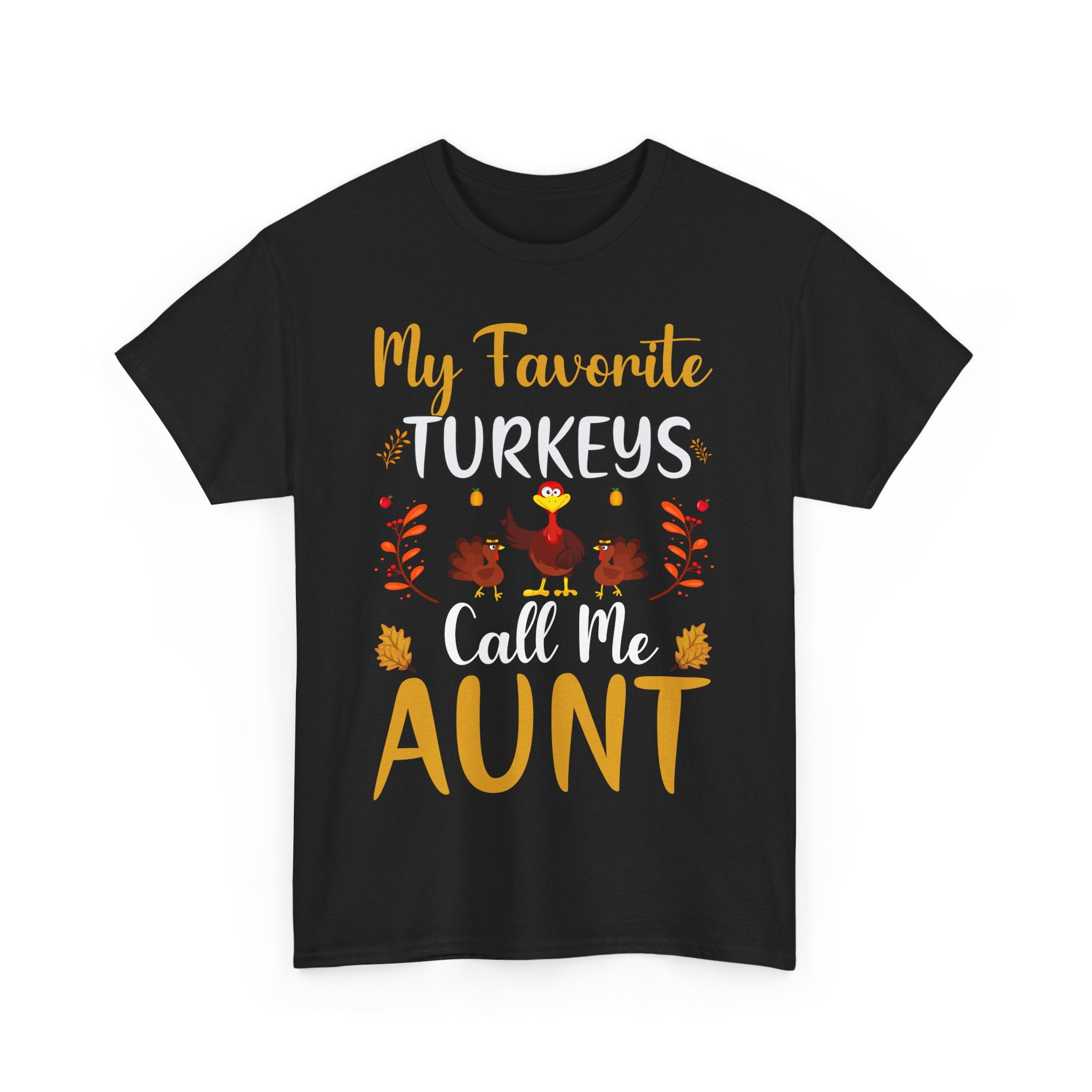 My Favorite Turkeys Call Me Aunt T-Shirt