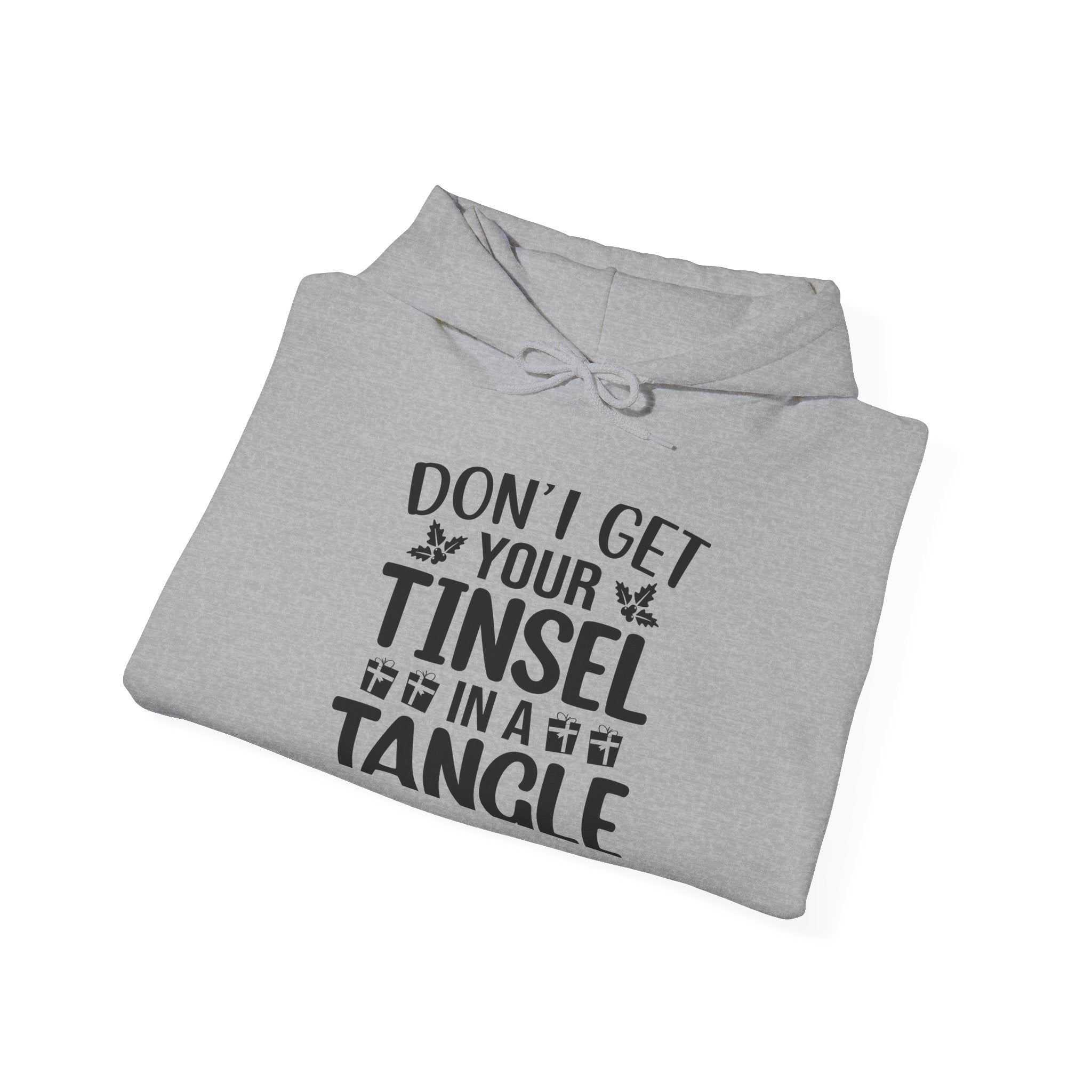 Don't Get Your Tinsel in a Tangle Hoodie