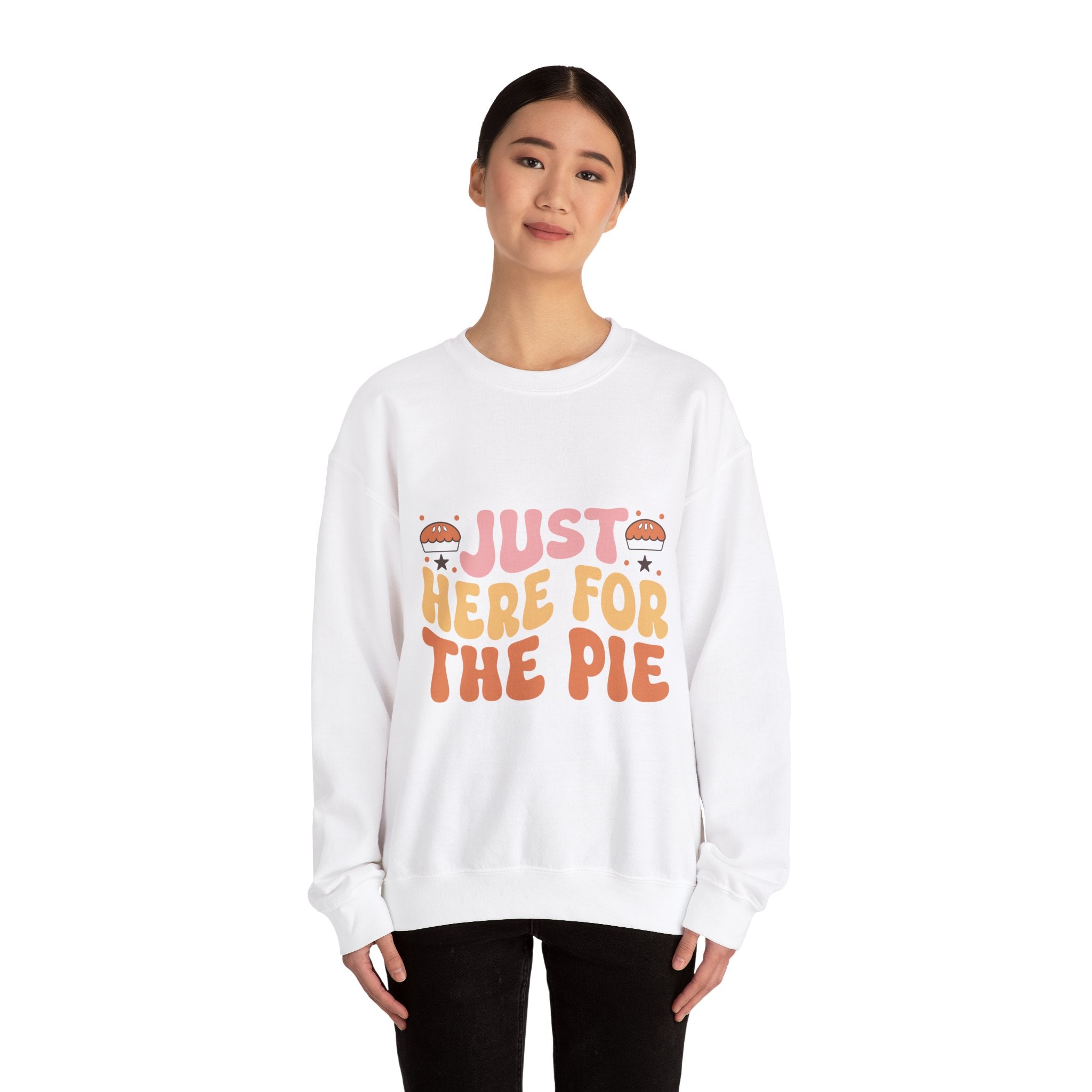 Just Here For The Pie Thanksgiving Sweatshirt