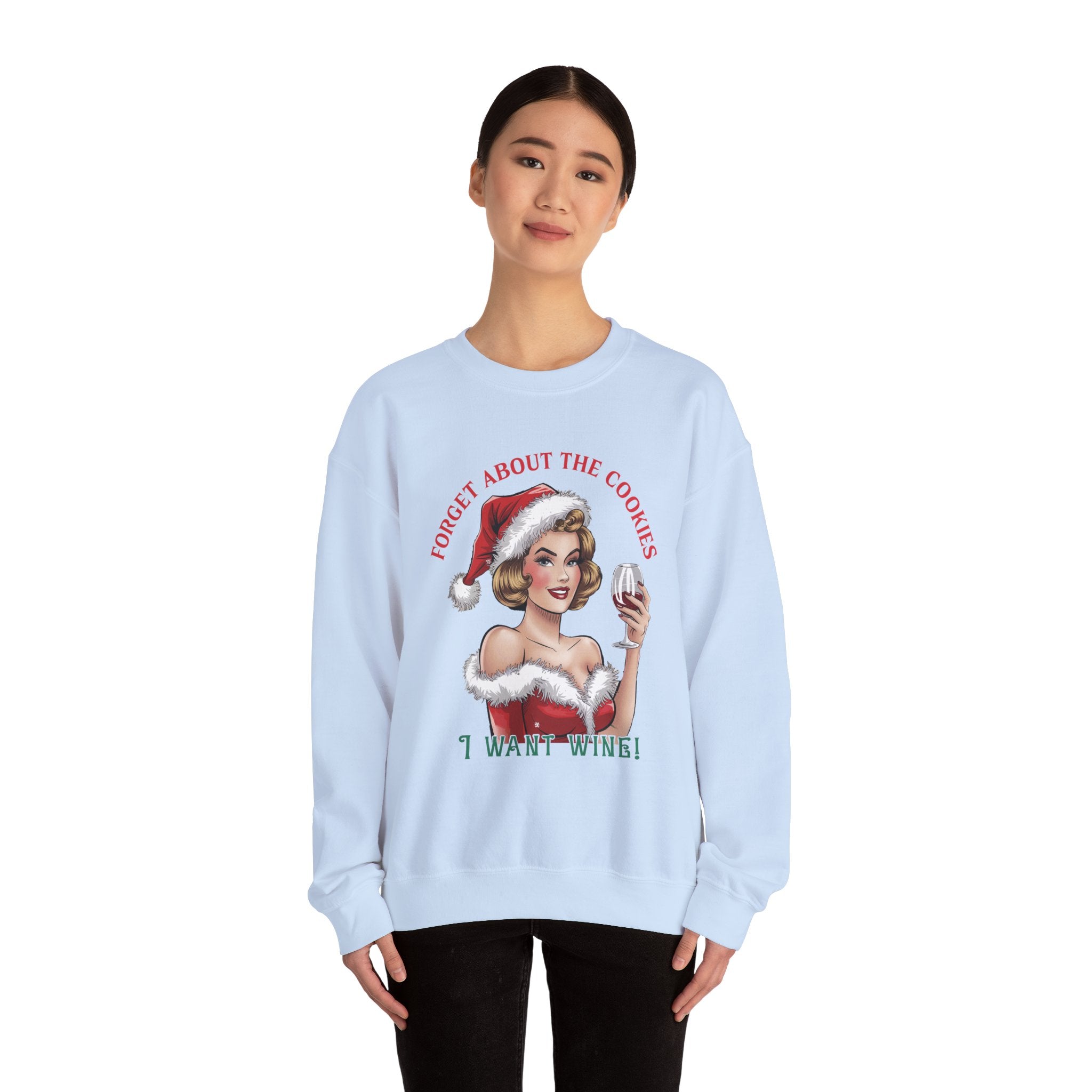 Forget Cookies, I Want Wine! Christmas Sweatshirt