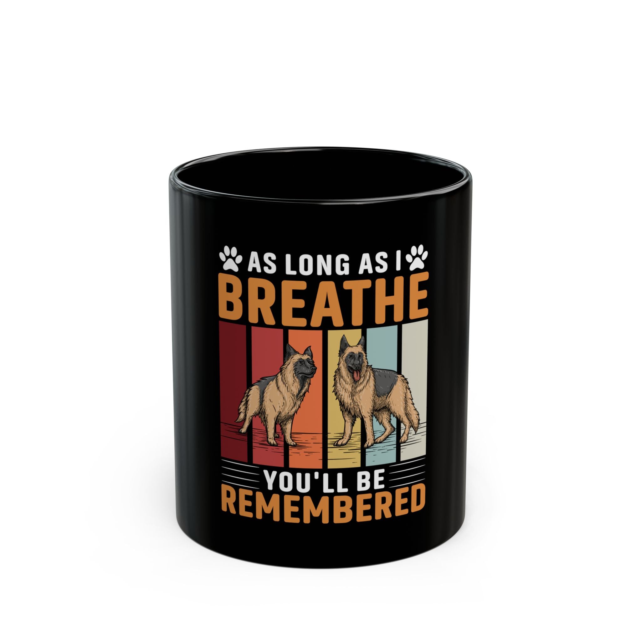 German Shepherd  Mug - As Long As I Breathe