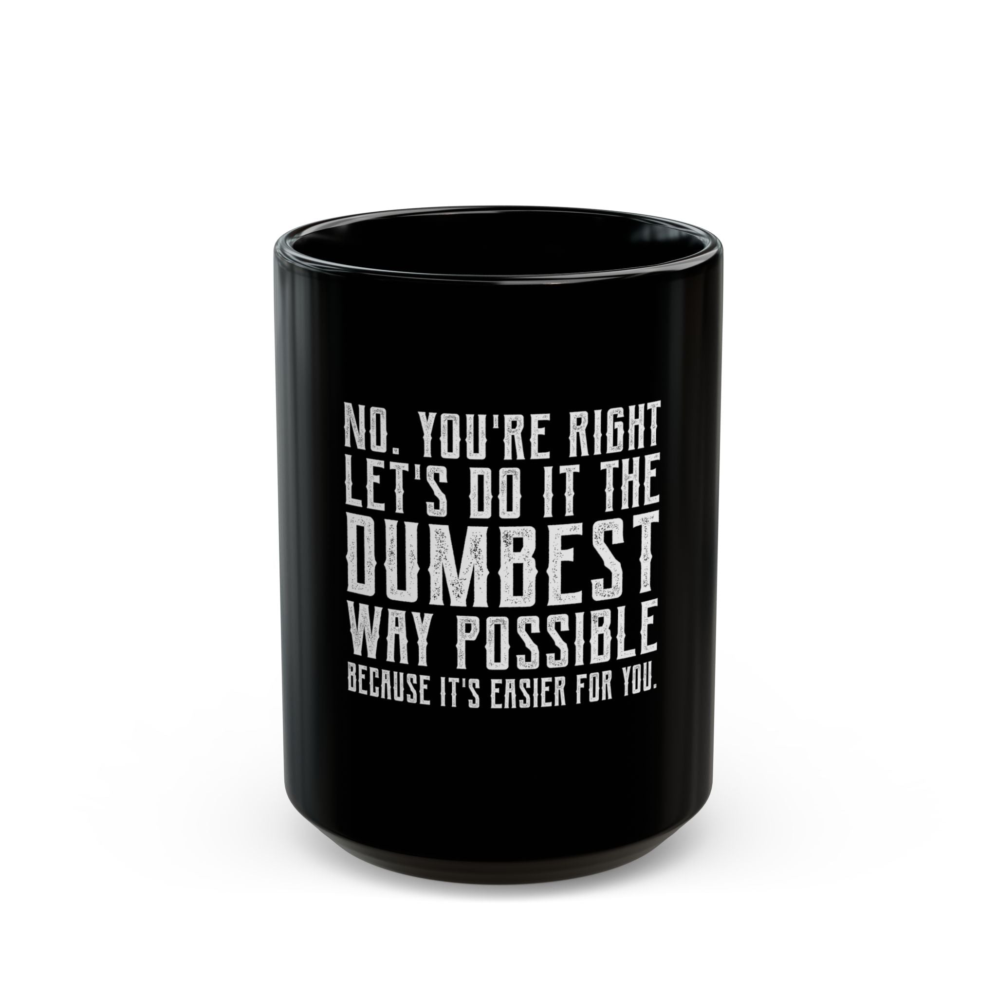 Sarcastic Mug: Dumbest Way Possible