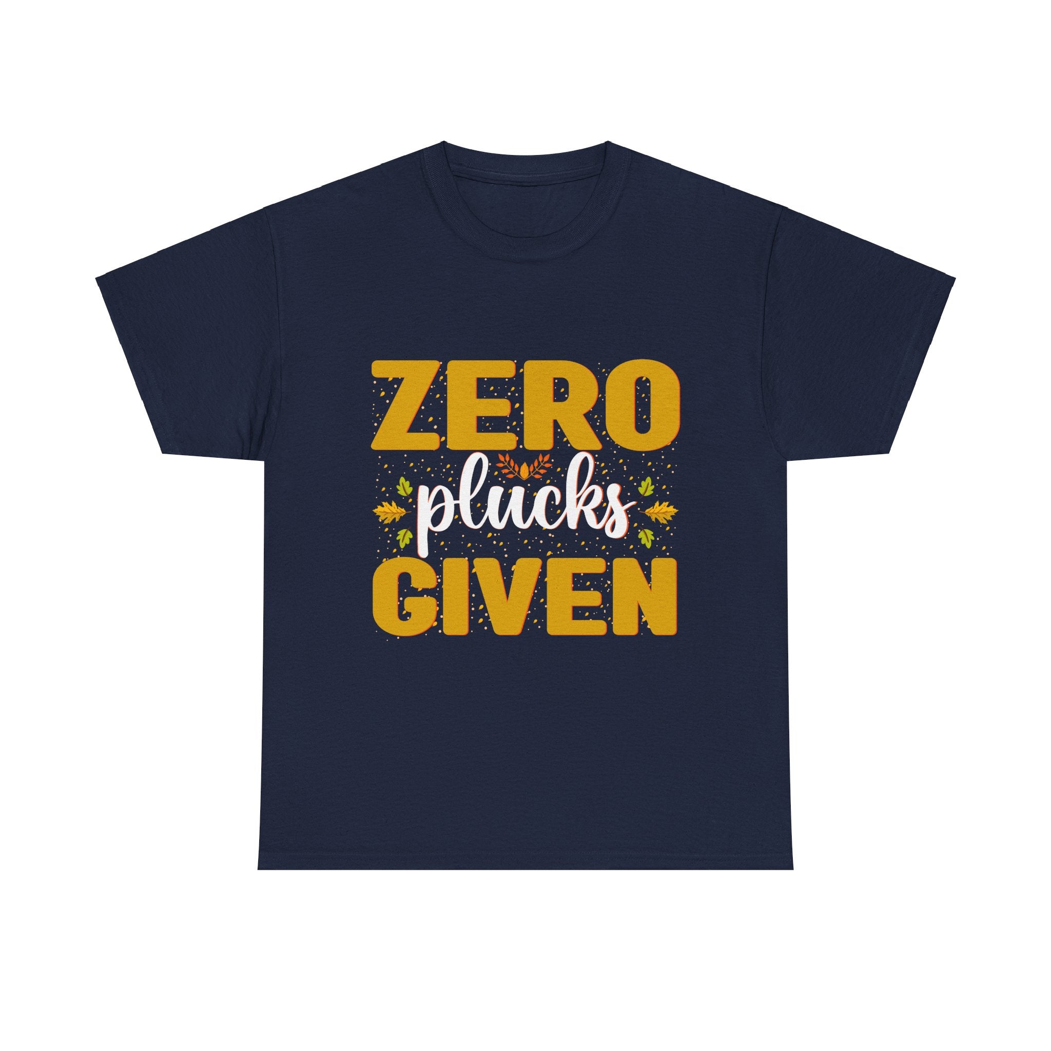 Zero Plucks Given Thanksgiving Tee