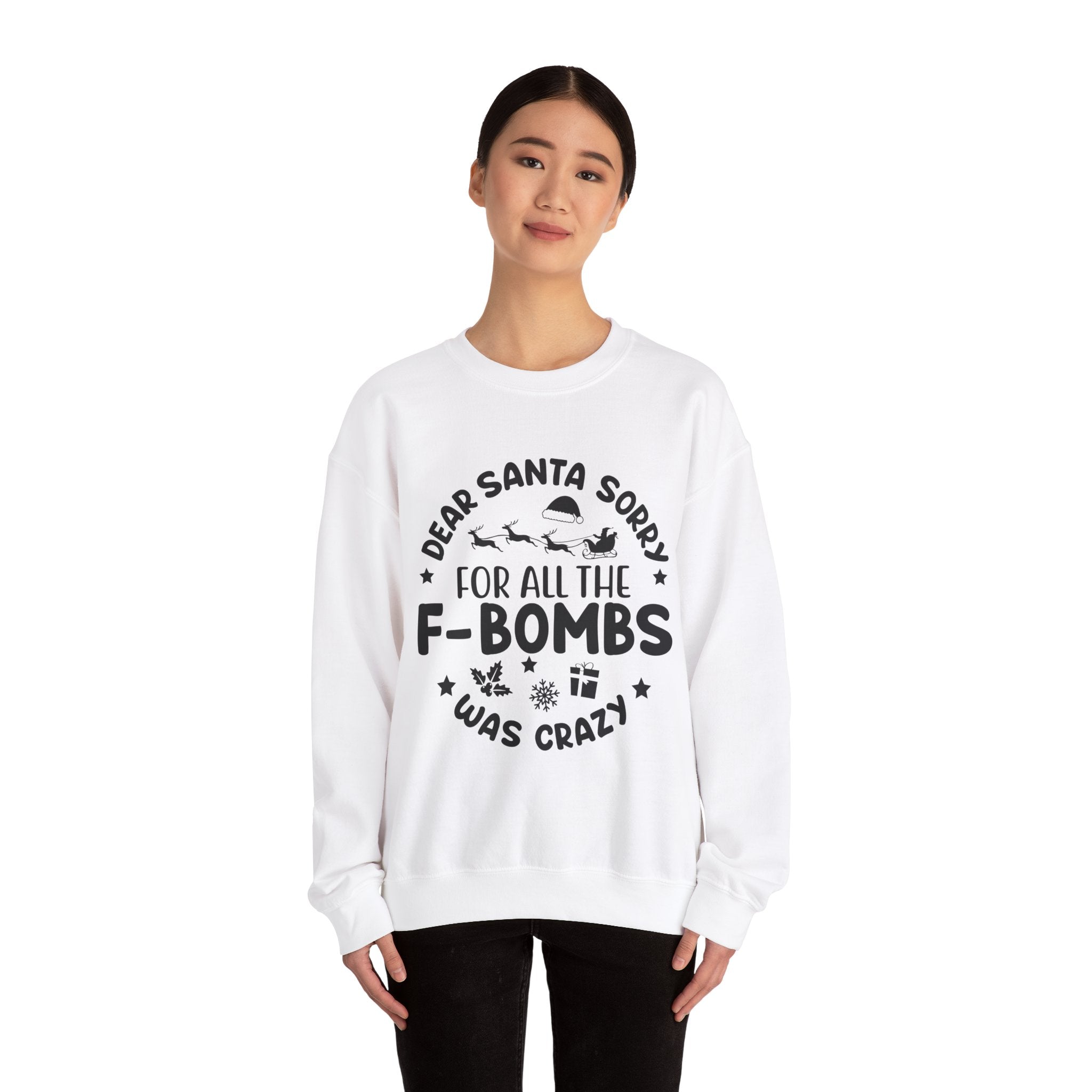 Dear Santa, Sorry for the F-Bombs Sweatshirt