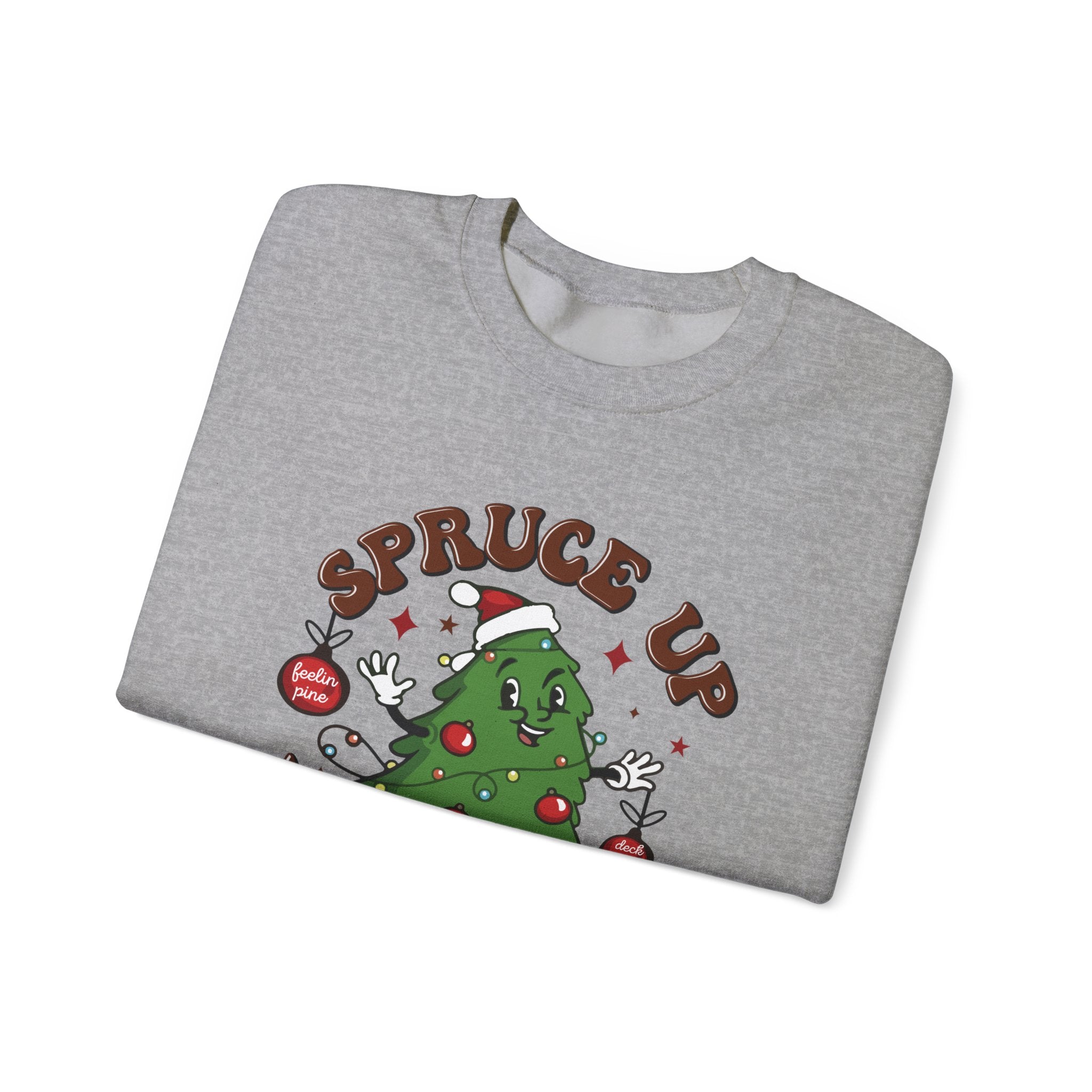 Spruce Up Your Life Xmas Sweatshirt