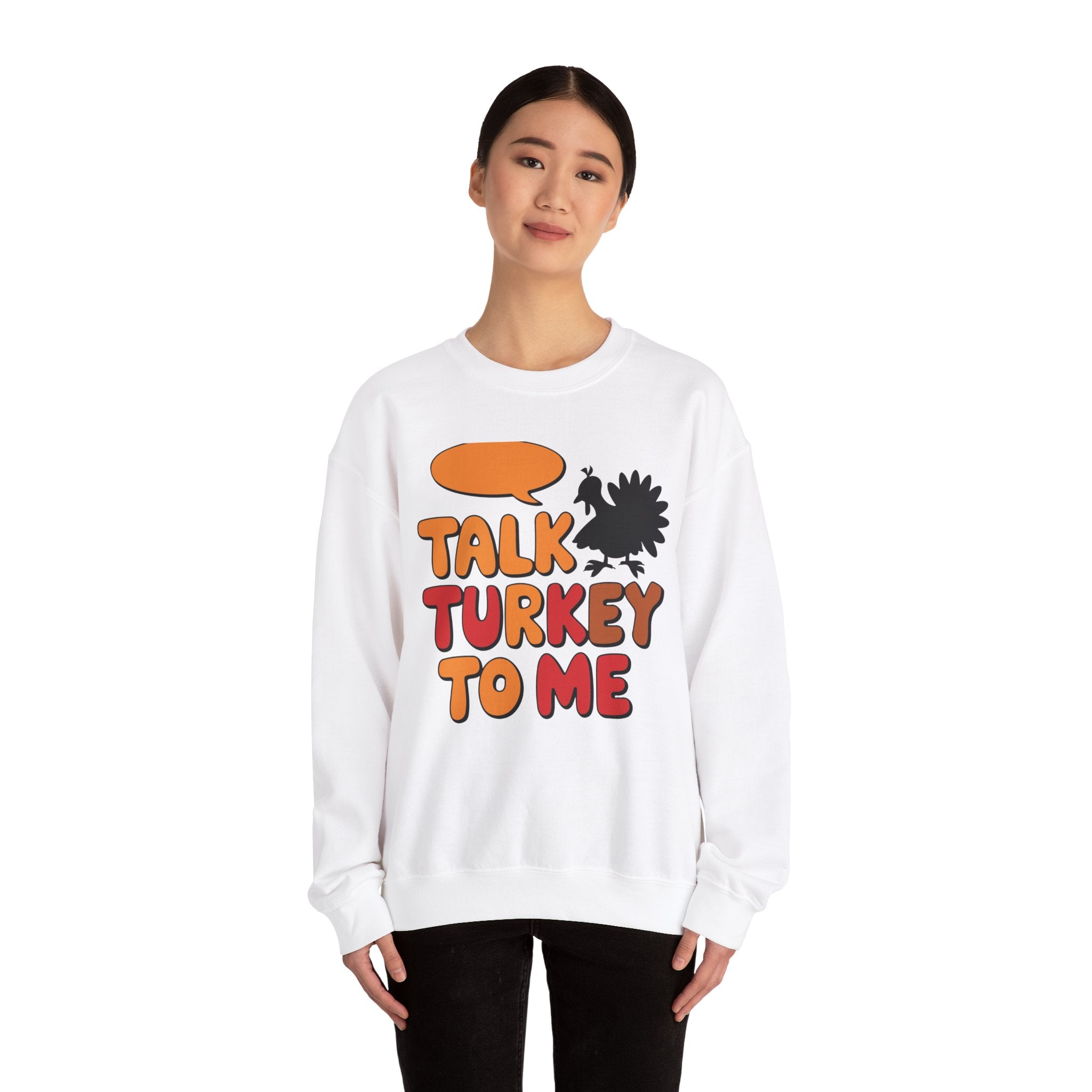 Talk Turkey To Me Thanksgiving Sweatshirt