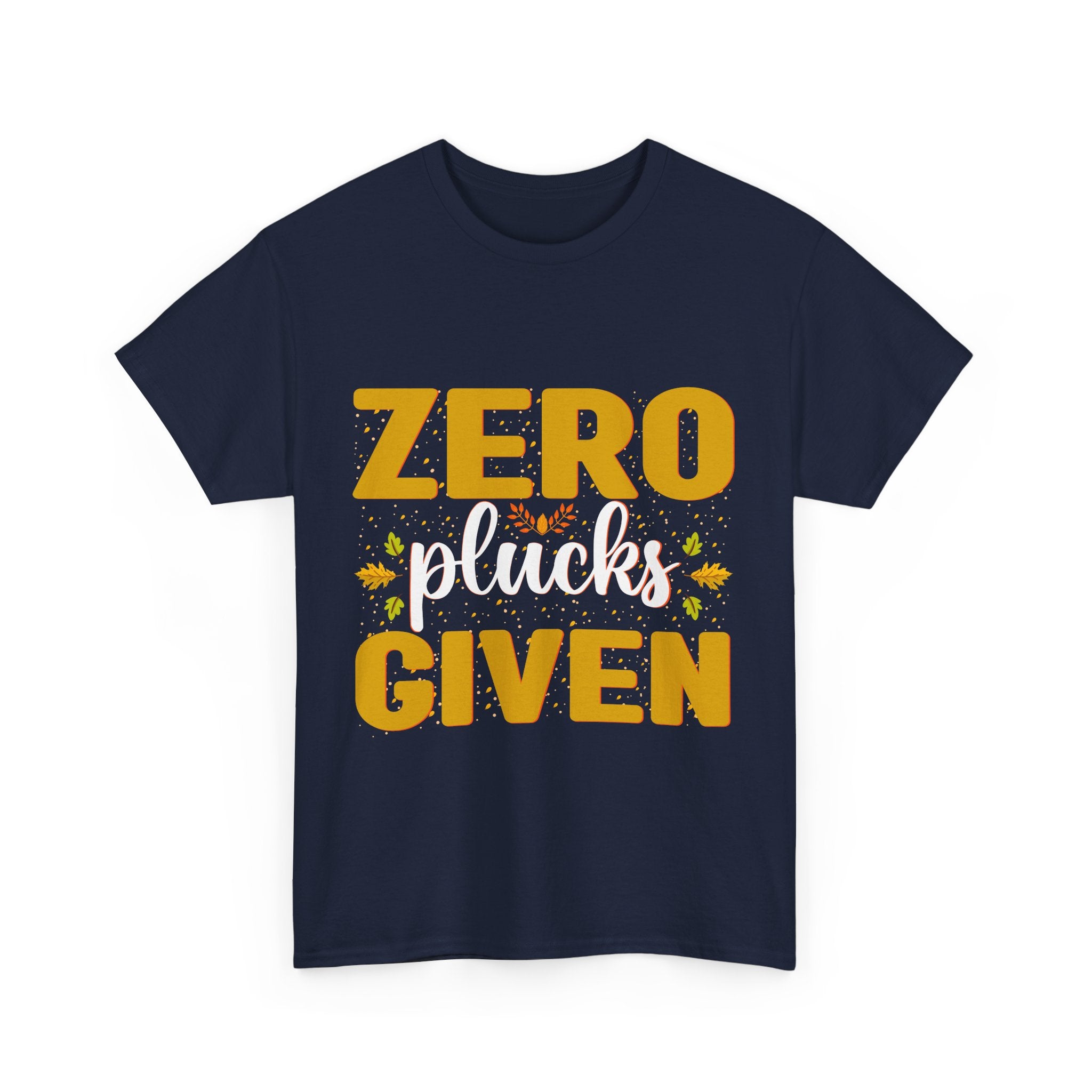 Zero Plucks Given Thanksgiving Tee