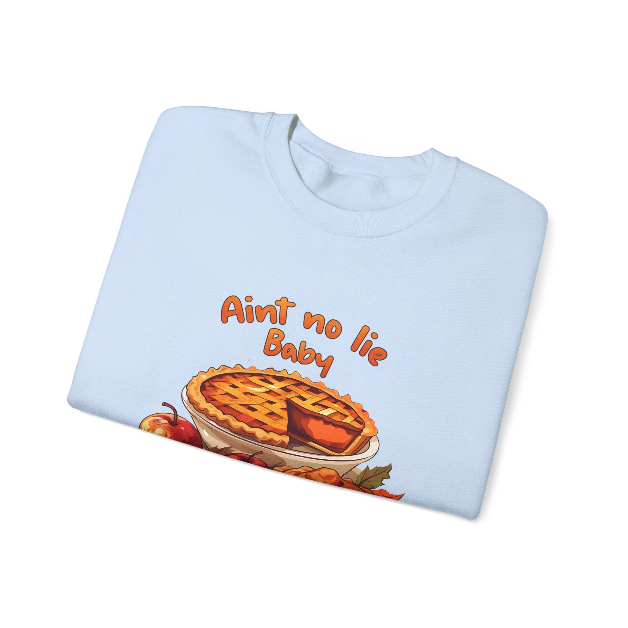 Ain't No Lie, Baby: Pumpkin Pie Sweatshirt