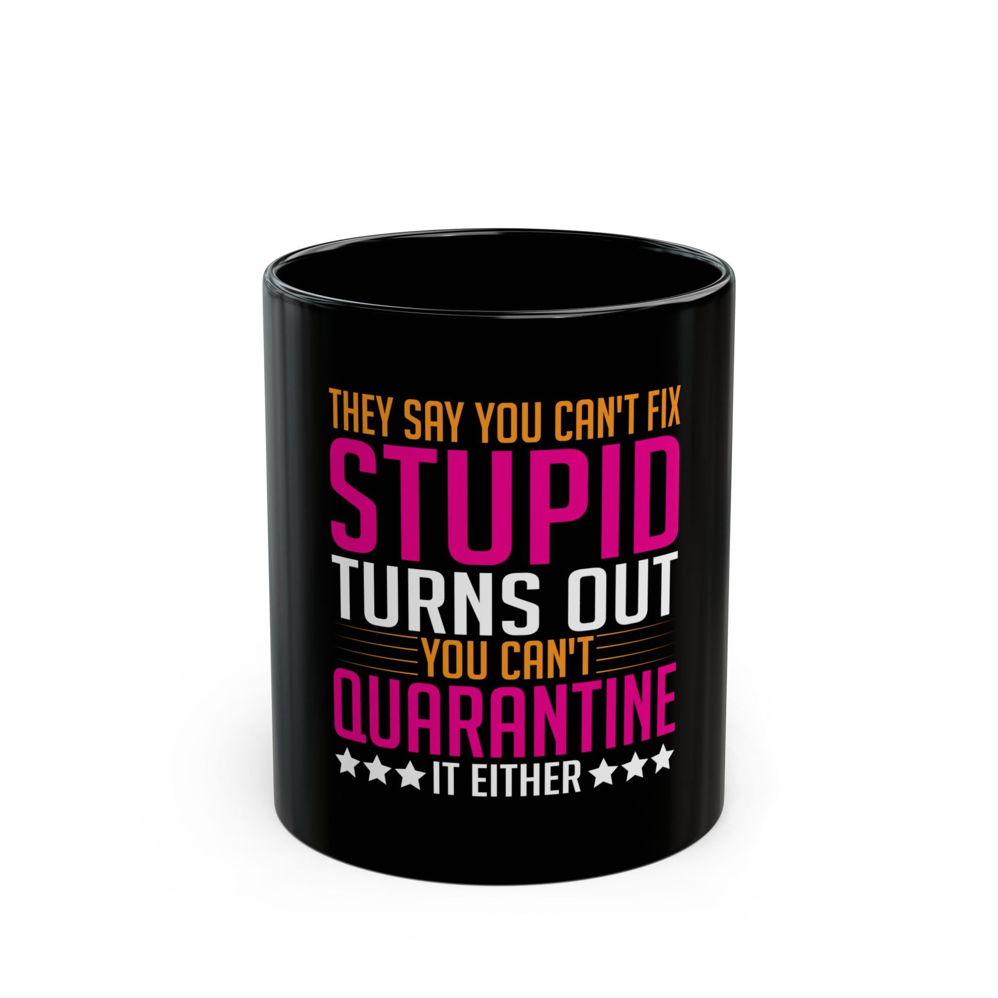 Funny Quarantine Mug - They Say You Can't