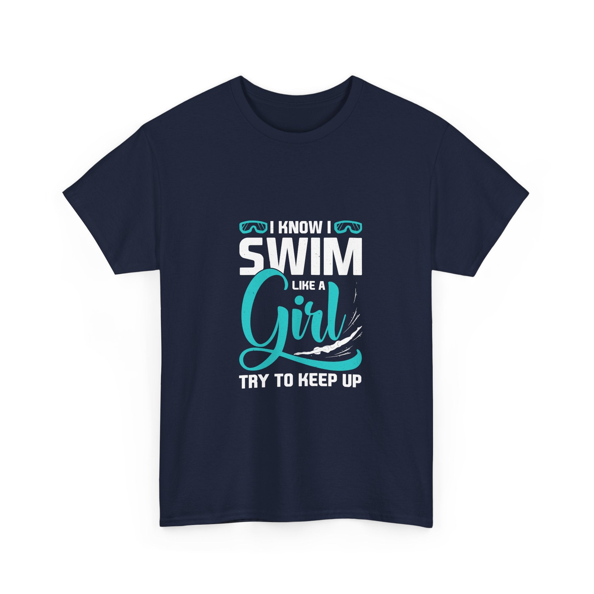 I Know I Swim Like A Girl T-Shirt