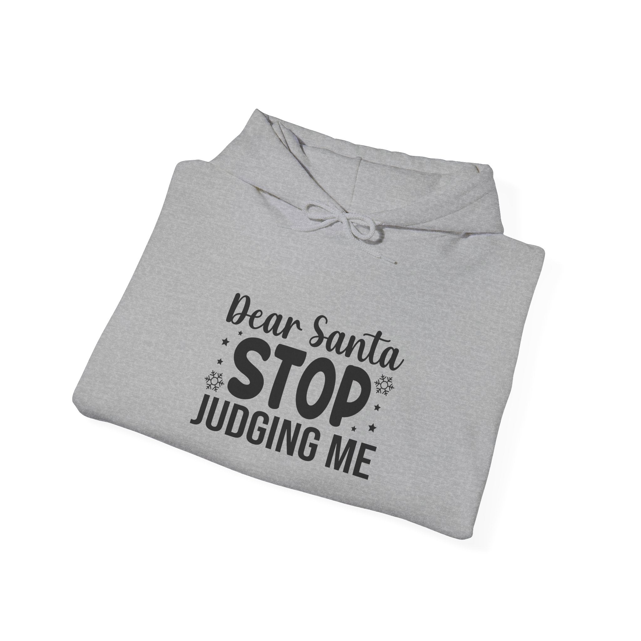 Dear Santa STOP Judging Me Hoodie