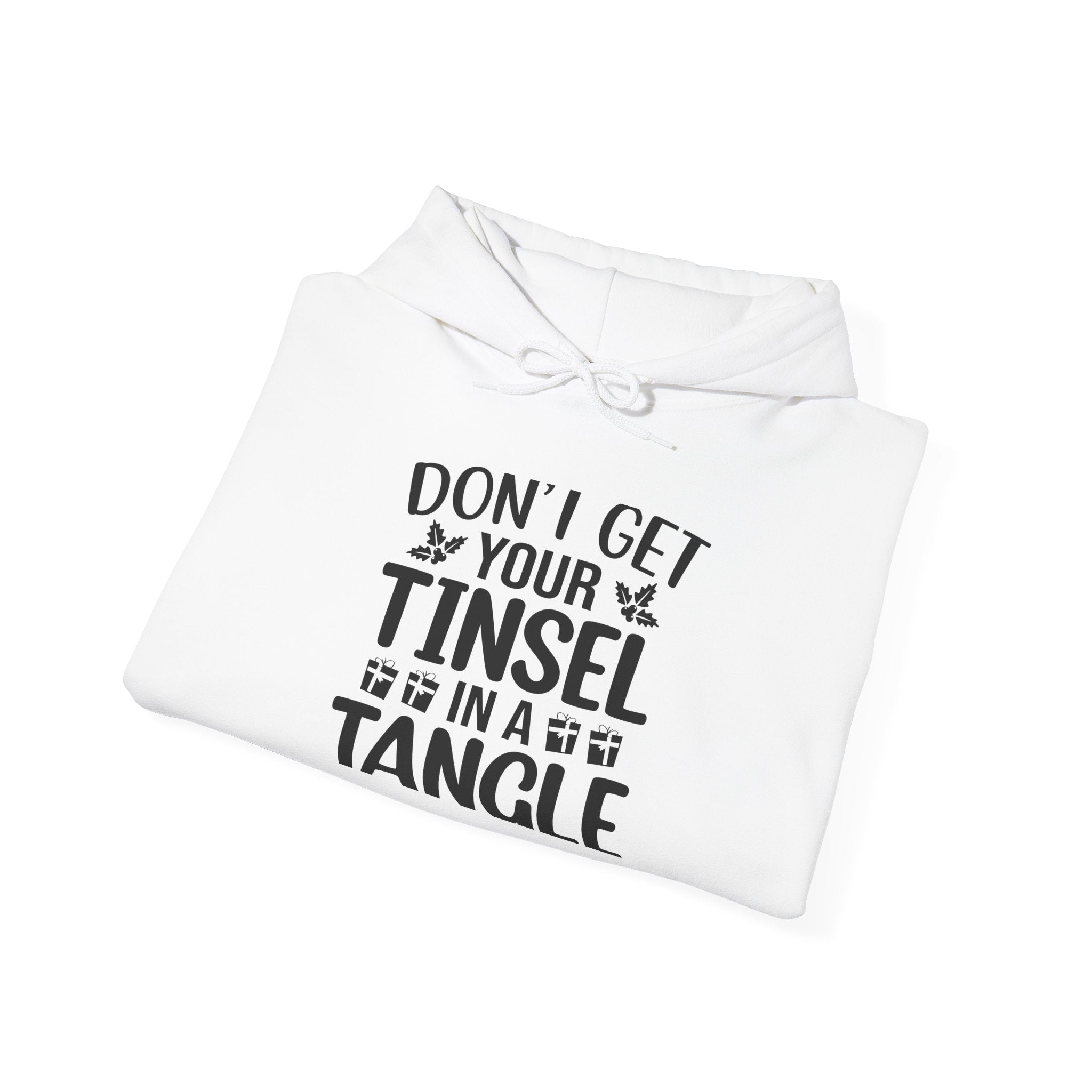 Don't Get Your Tinsel in a Tangle Hoodie