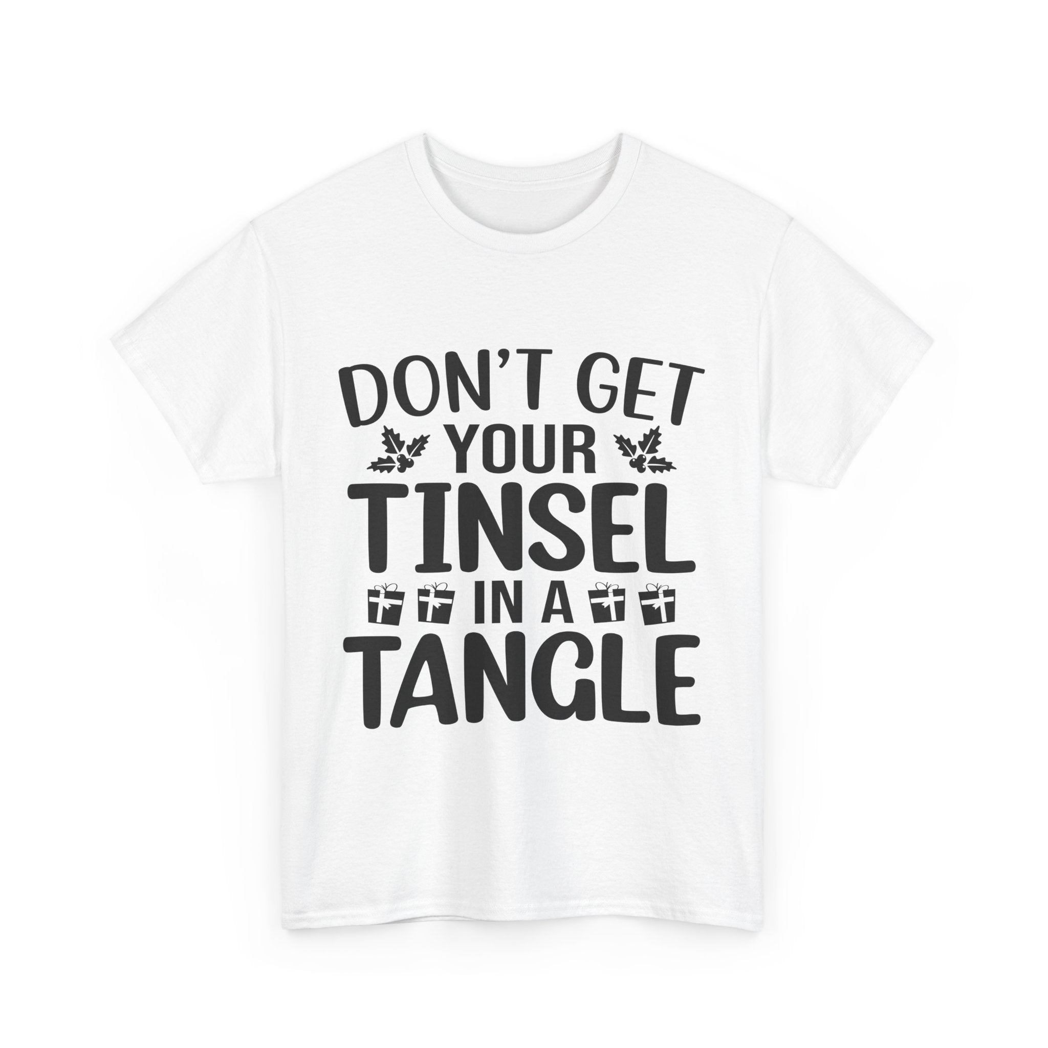 Don't Get Your Tinsel in a Tangle Xmas Tee