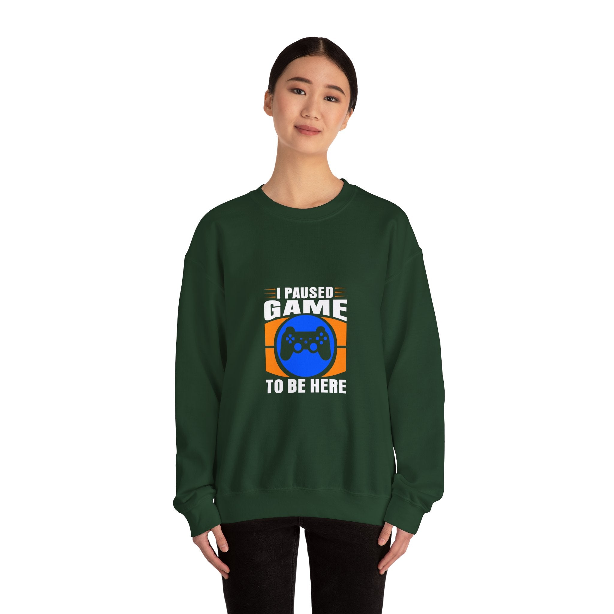 I Paused Game To Be Here Sweatshirt