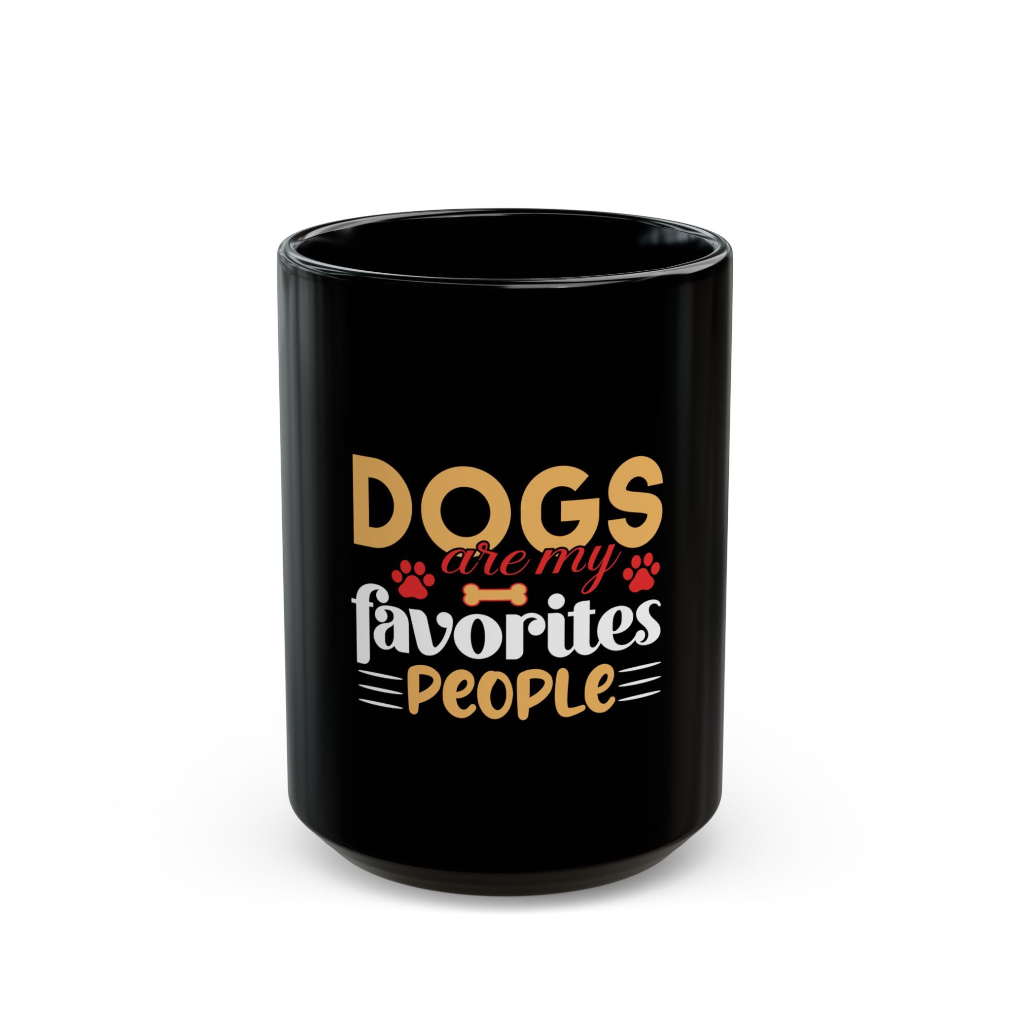 Dog  Mug - My Favorites are Dogs!