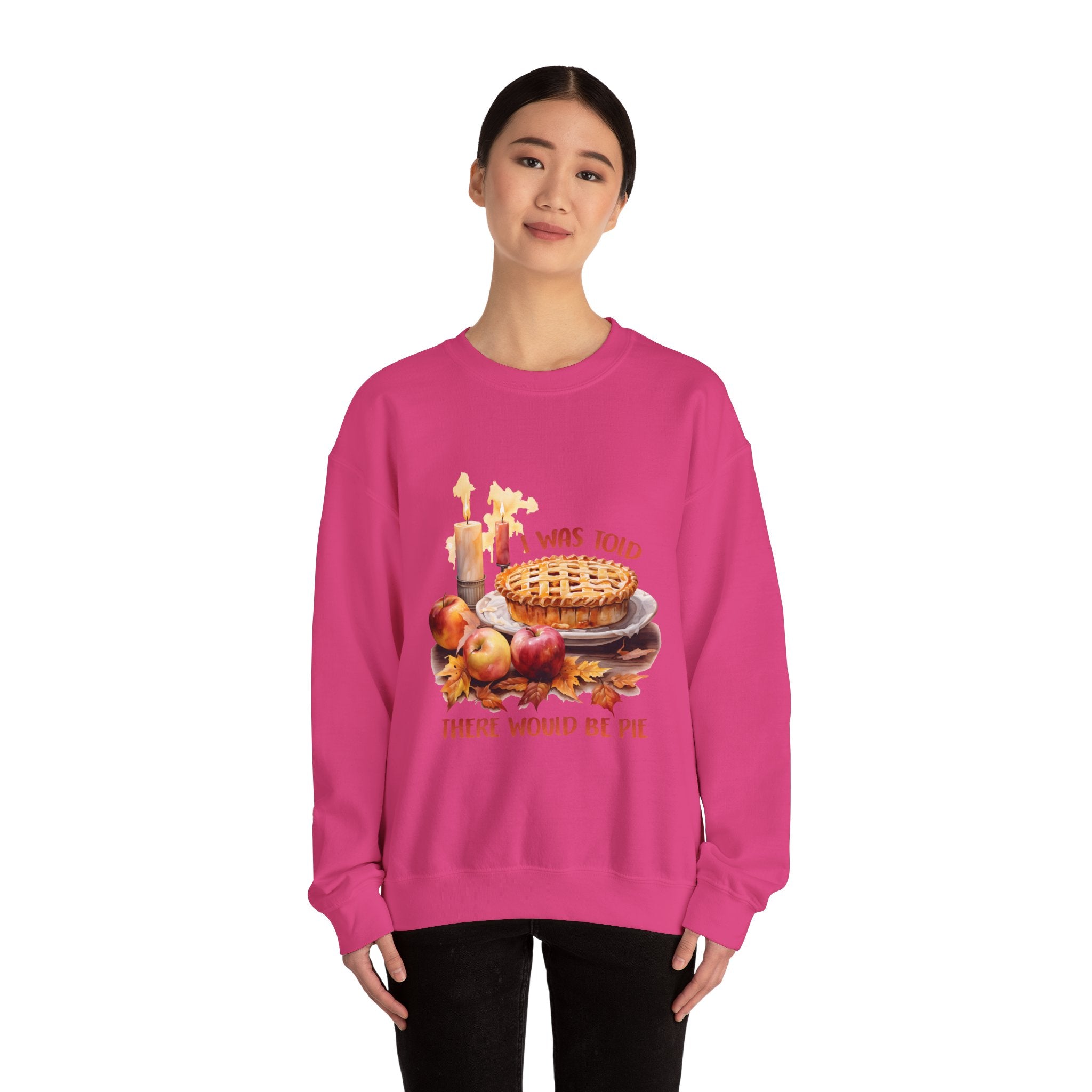 I Was Told There'd Be Pie Thanksgiving Sweatshirt