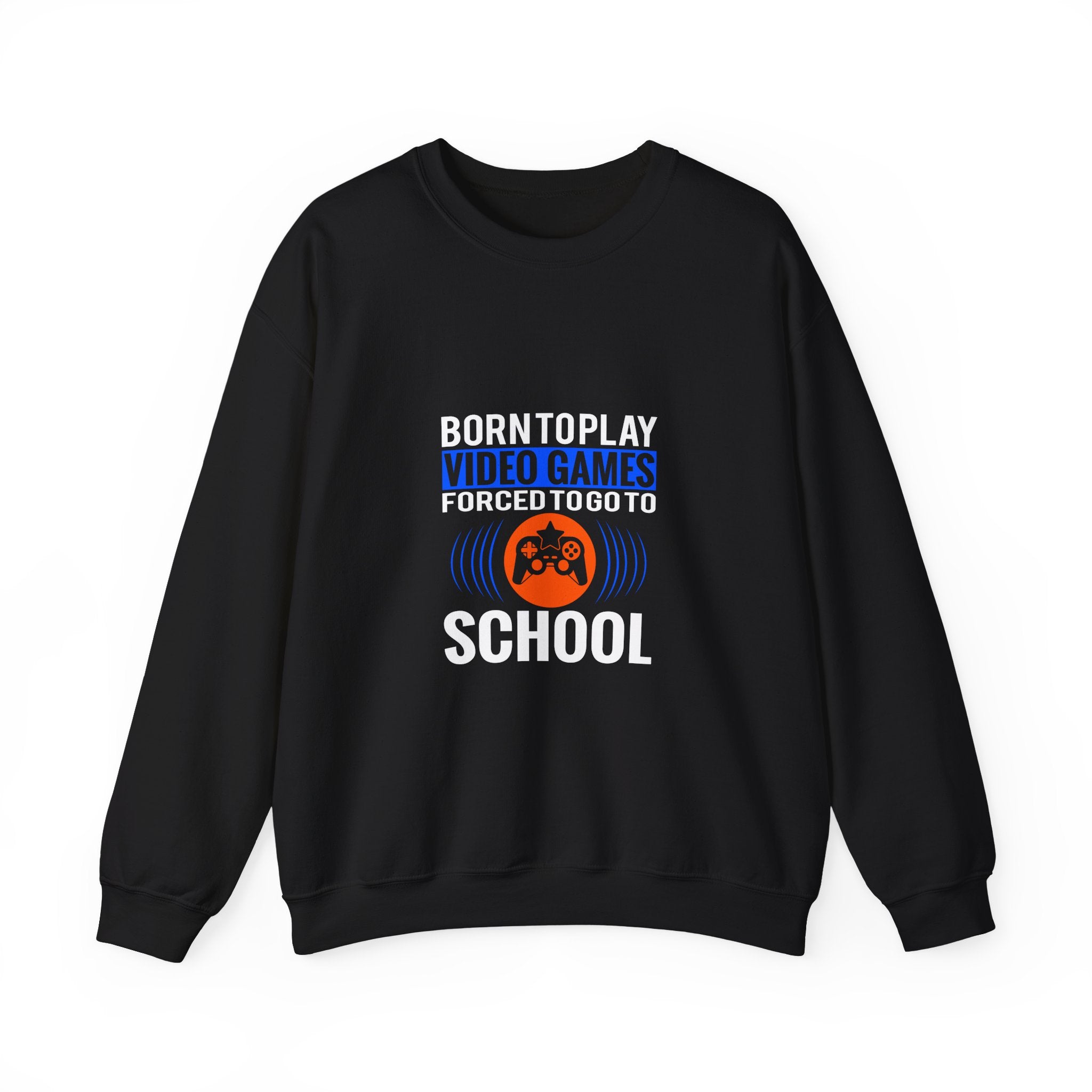 Born to Play Video Games Sweatshirt