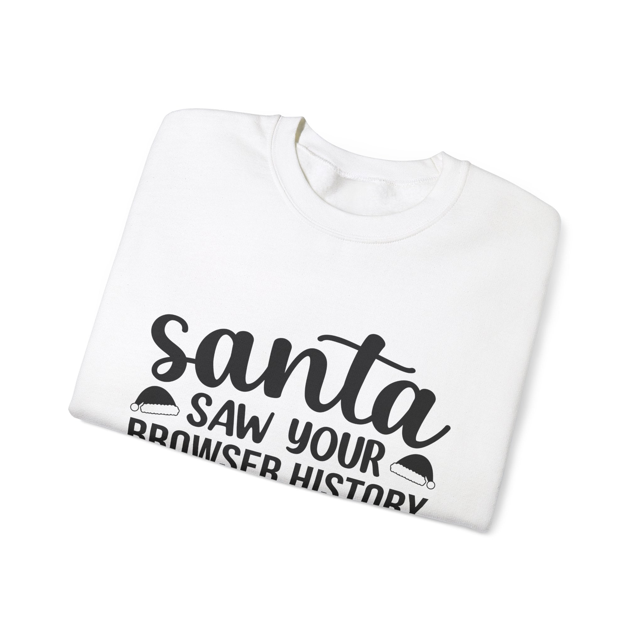 Santa Saw Your Browser History Sweatshirt