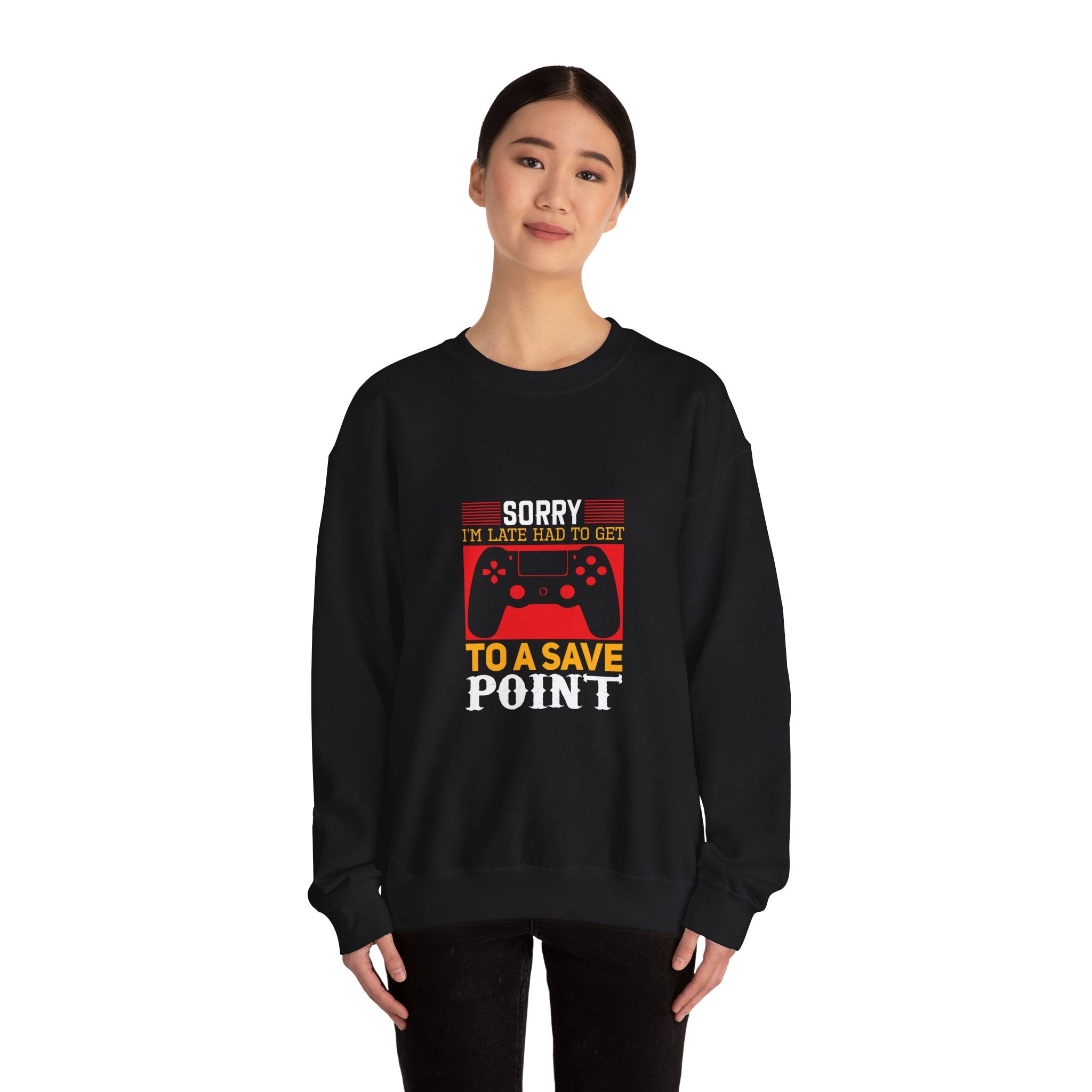 Sorry I'm Late, Gamer Sweatshirt