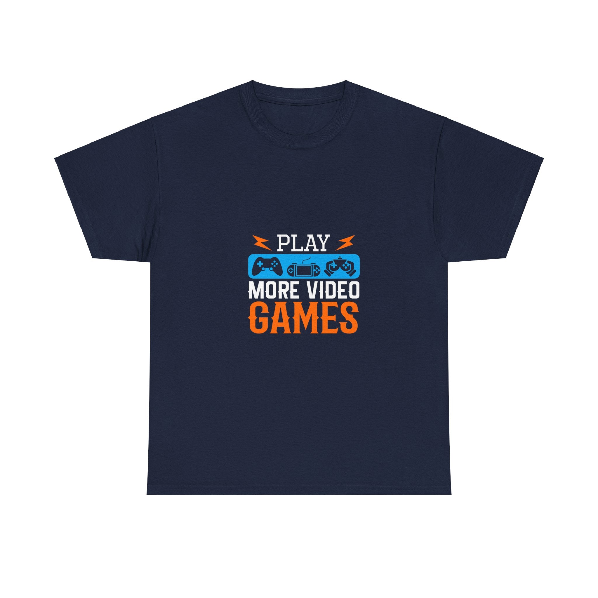 Play More Video Games T-Shirt